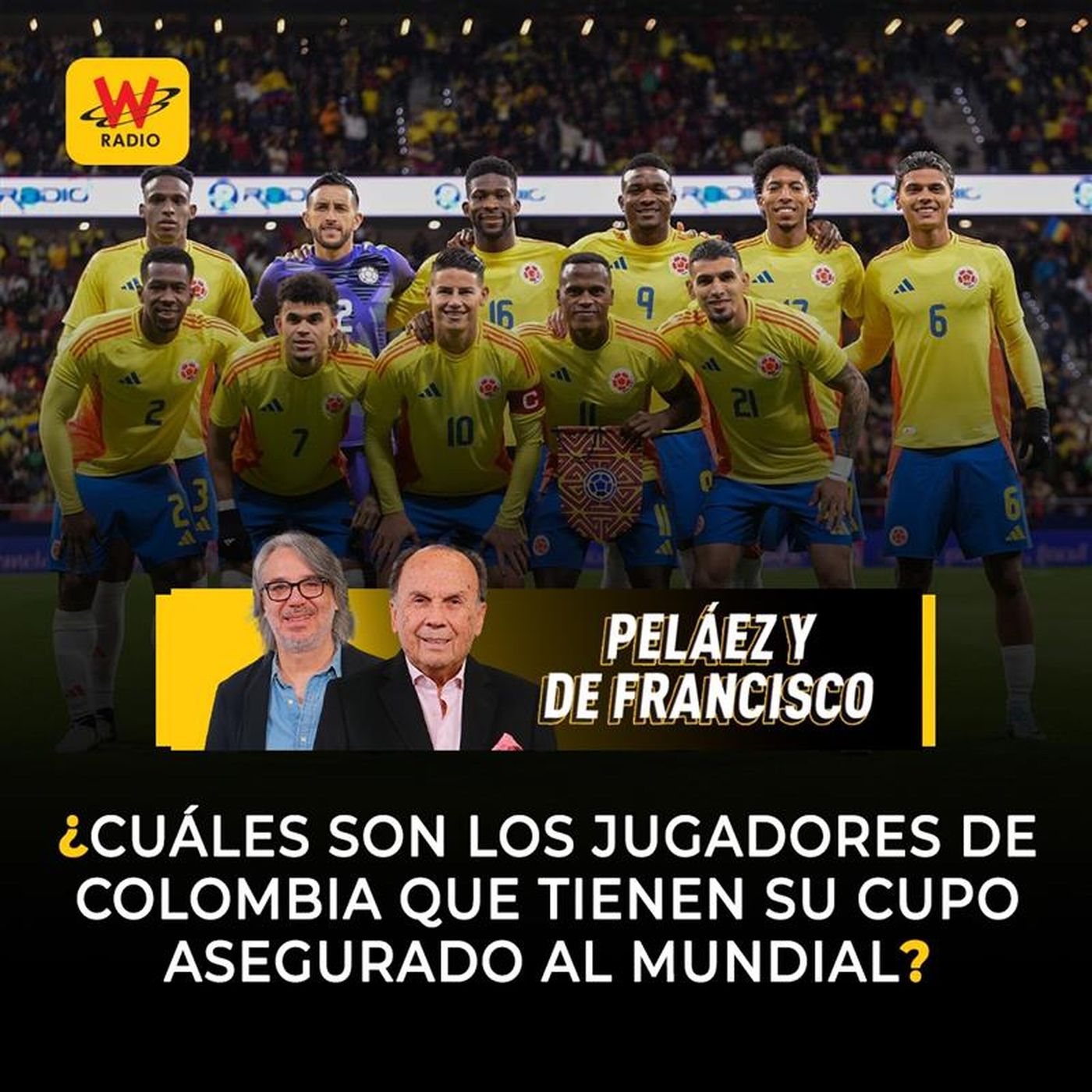 ¿Cuáles son los jugadores de Colombia que tienen su cupo asegurado al mundial?