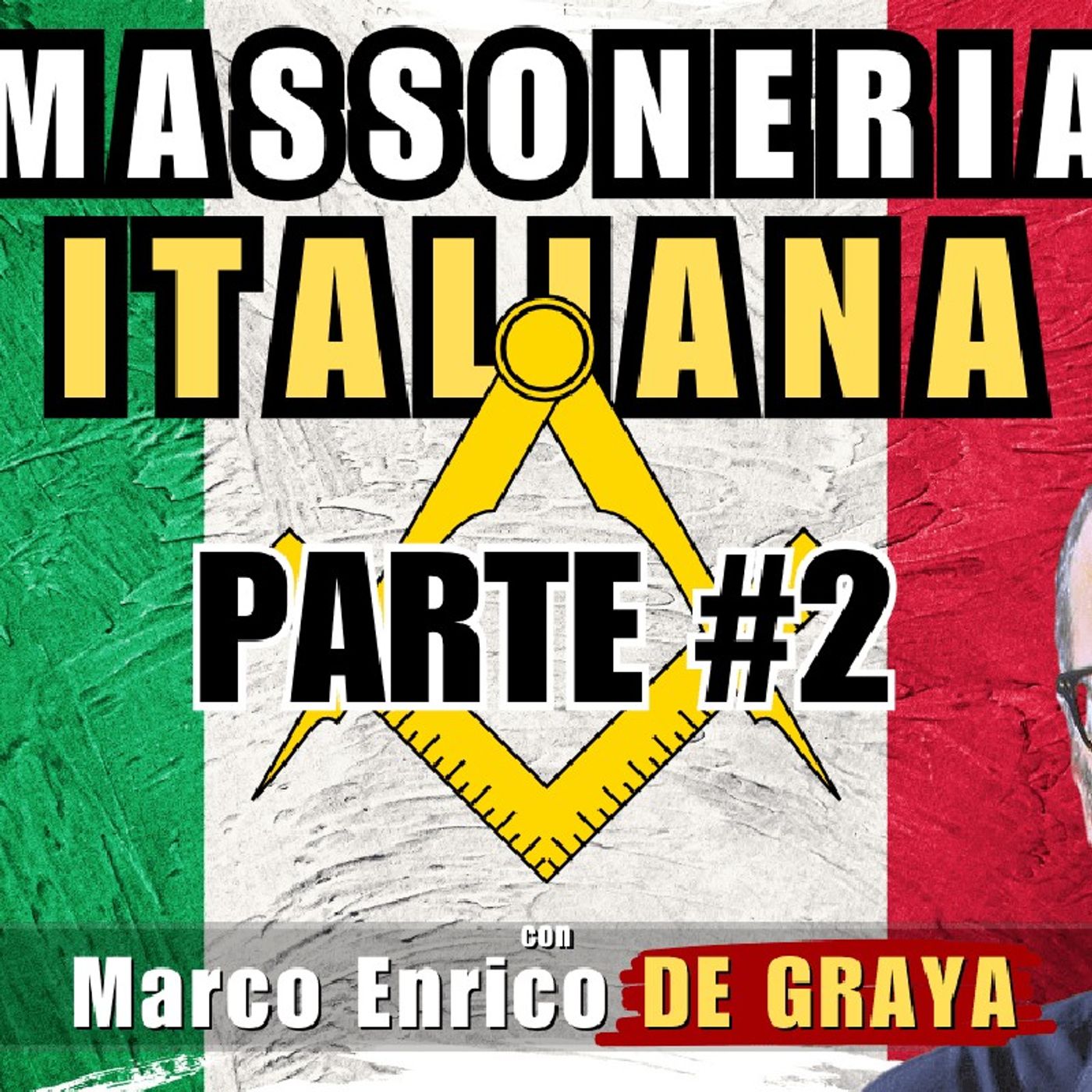 #MASSONERIA in ITALIA: le origini (Parte #2) – con Marco Enrico DE GRAYA episode artwork