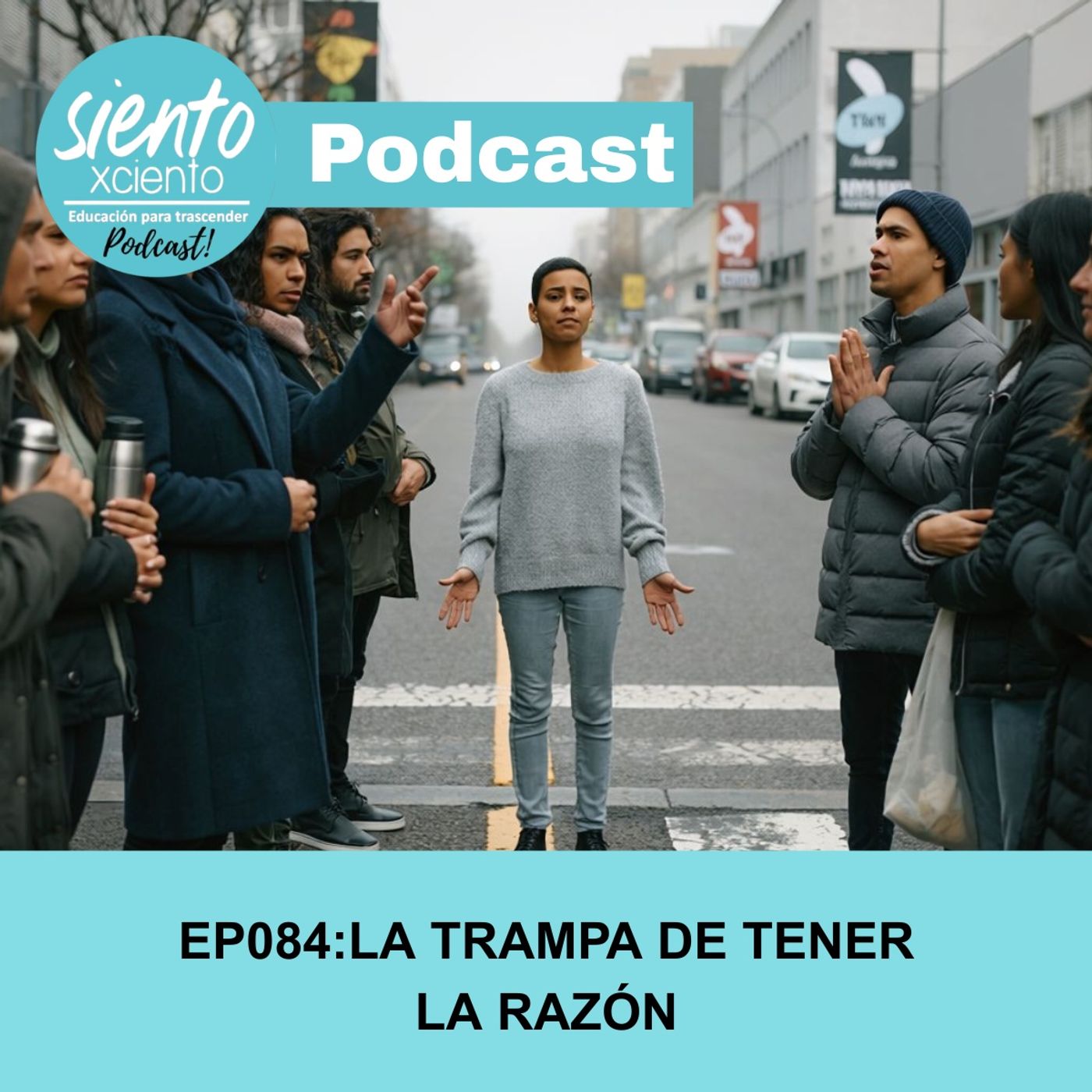 EP084: La trampa de tener la razón