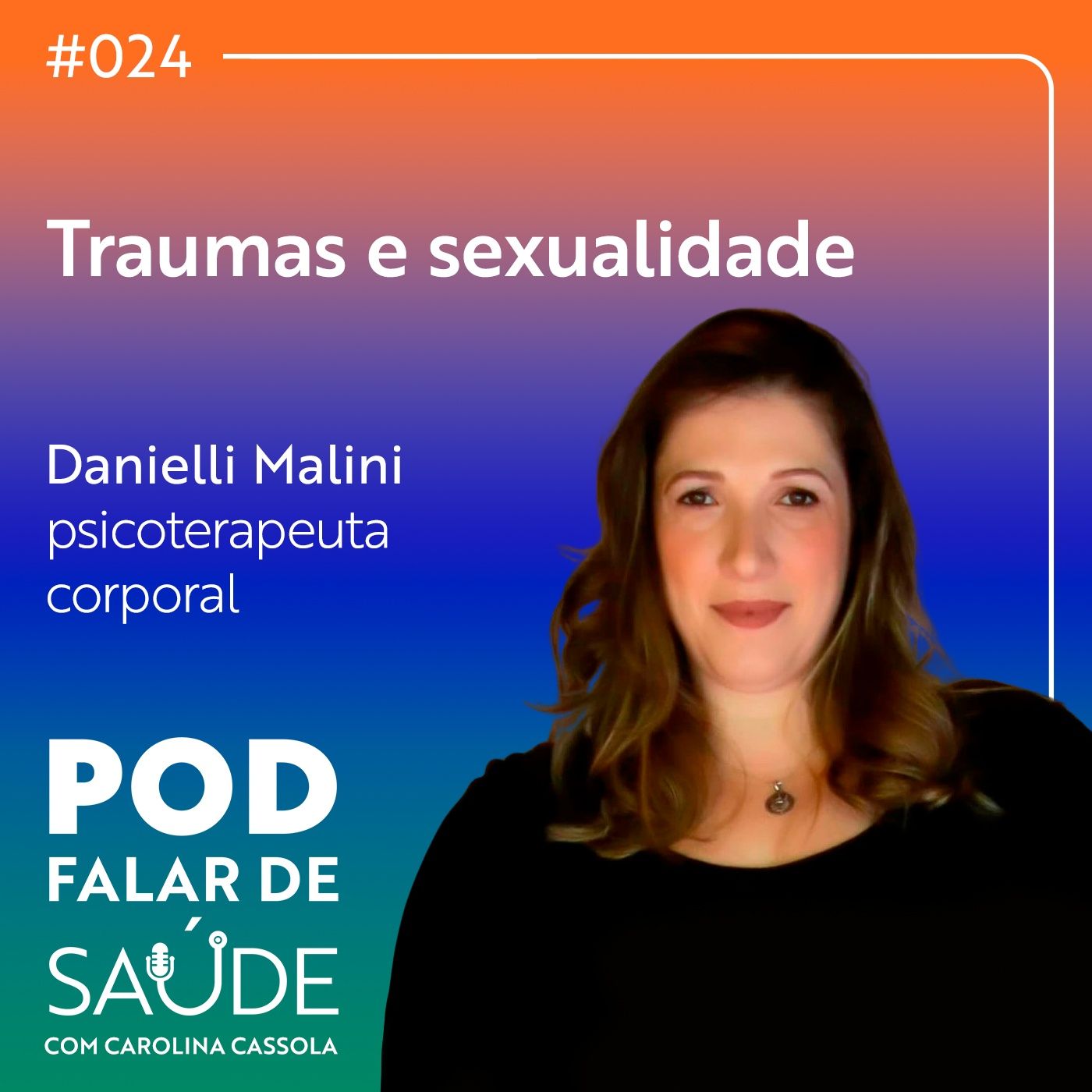 #024 Traumas e sexualidade: impactos na saúde física e mental episode artwork