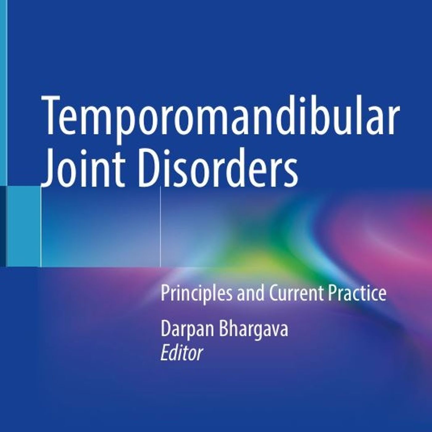 Temporomandibular Joint Disorders: Principles and Current Practice