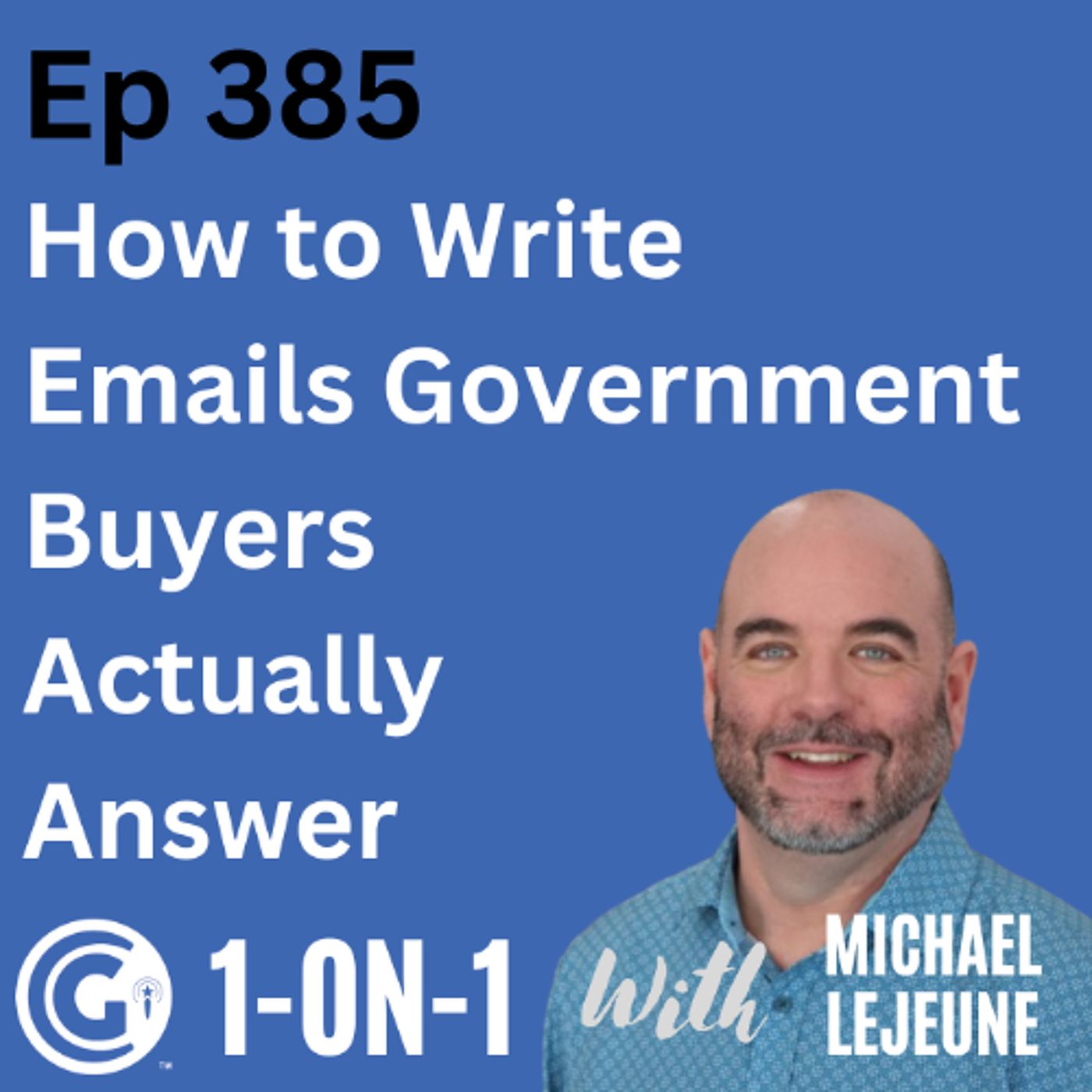 Ep 385: How to Write Emails Government Buyers Actually Answer episode artwork
