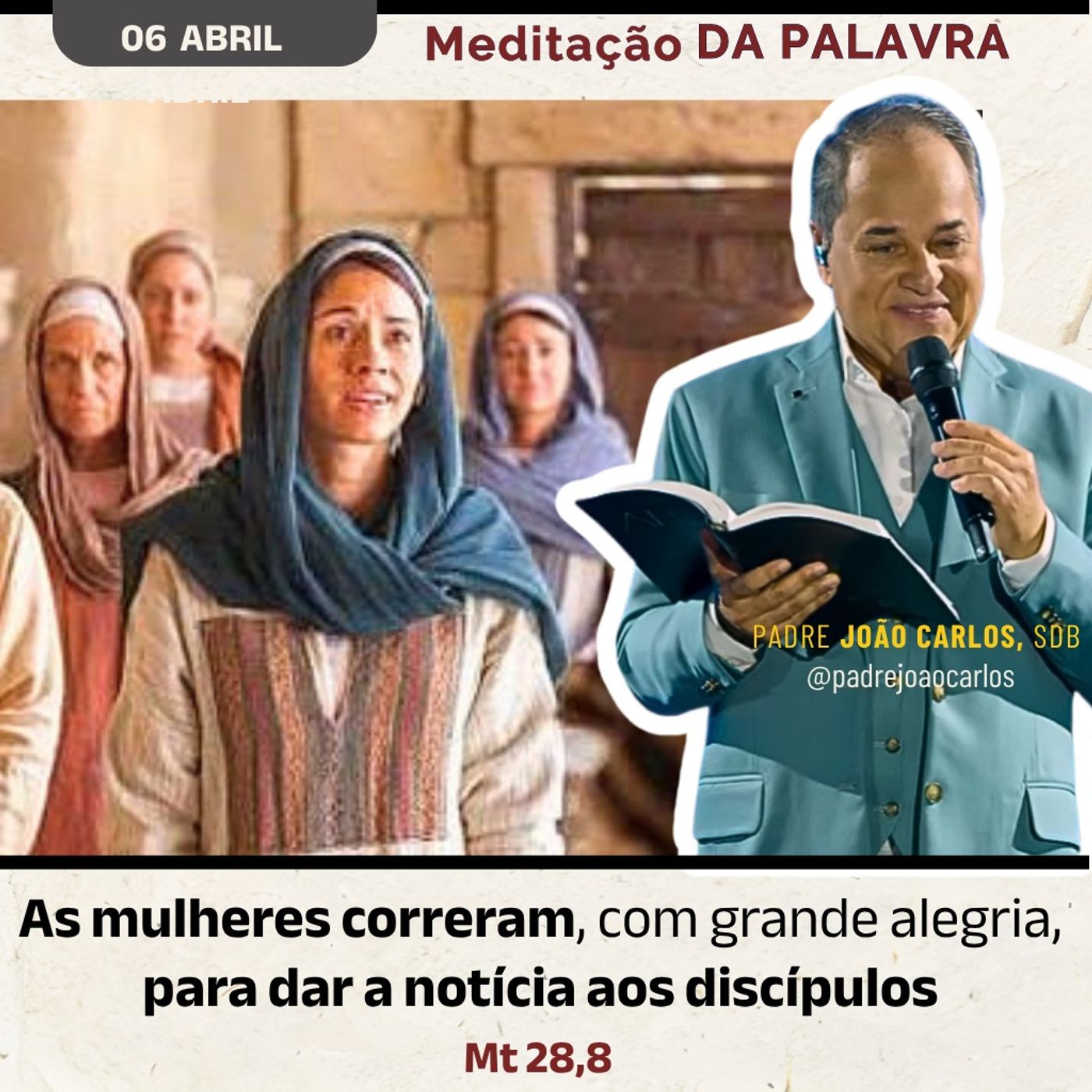 06 Abril - Meditação da Palavra do Senhor 06 Abril - Meditação da Palavra do Senhor