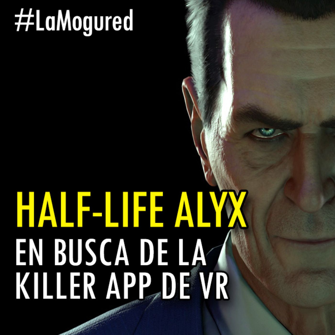 HALF-LIFE ALYX, ¿la 'killer app' de VR? | LA MOGURED (22/11/19) episode artwork