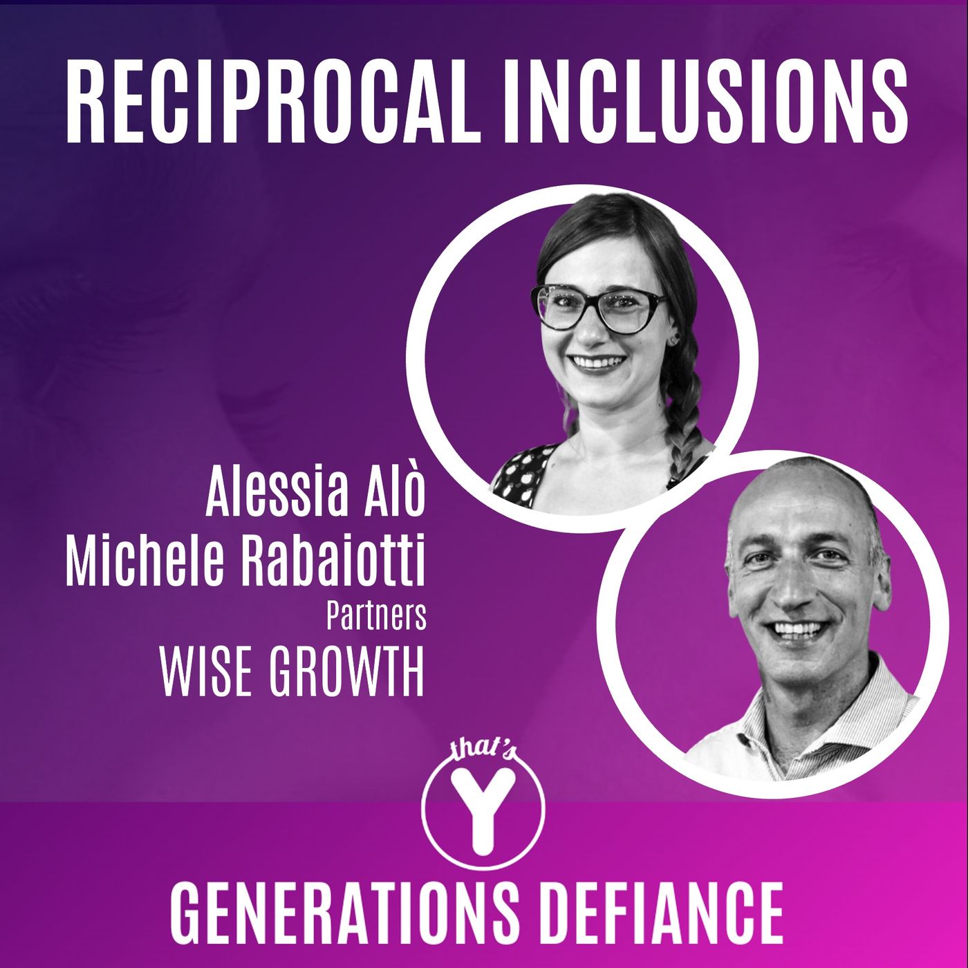 "Reciprocal Inclusions" con Alessia Alò Michele Rabaiotti WISE GROWTH [Generations Defiance]