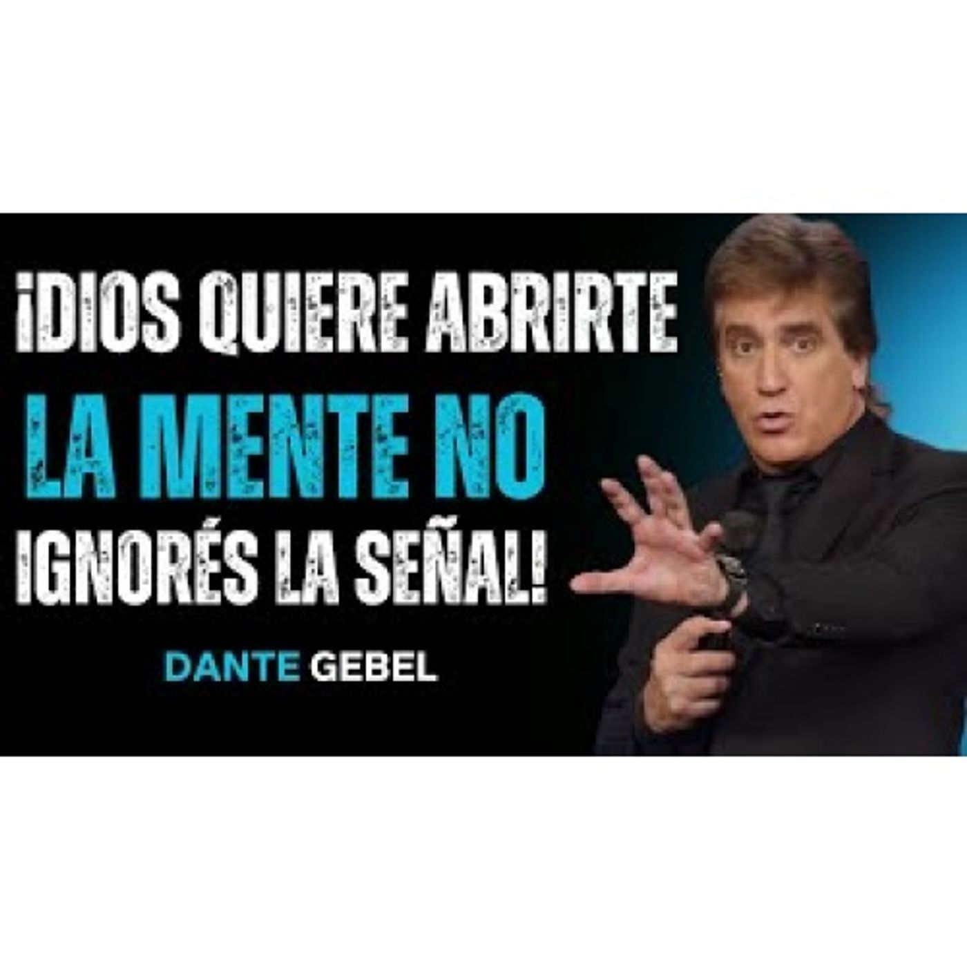 ¡Dios Quiere Abrirte La Mente Hoy, No Ignorés Esta Señal! - Predicas de Dante Gebel
