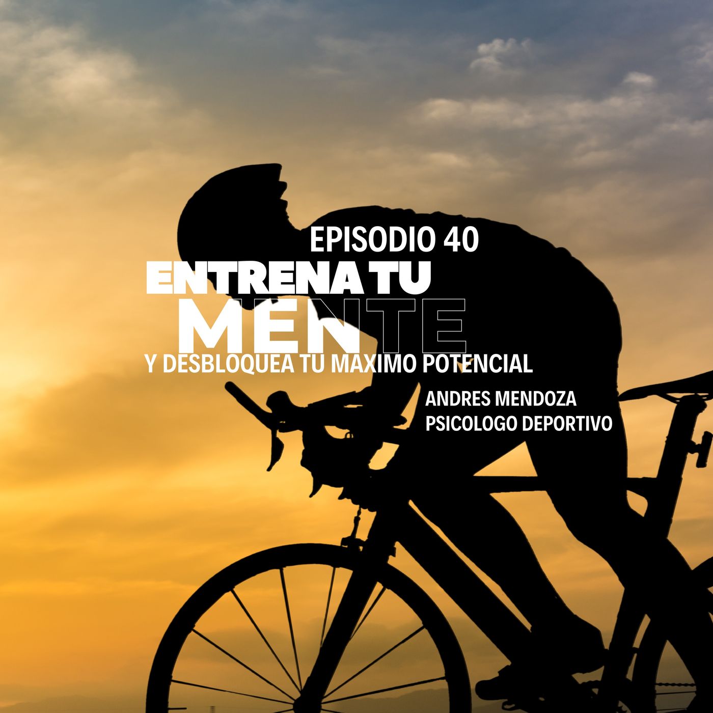 EP 40 Entrena tu mente y desbloquea tu maximo potencial EP 40 Entrena tu mente y desbloquea tu maximo potencial