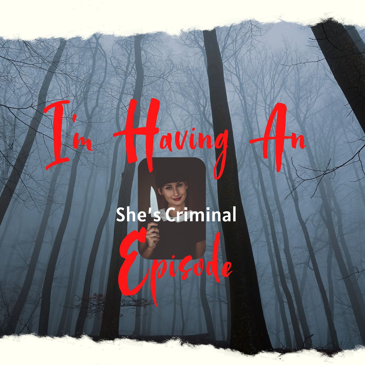 I\'m Having An Episode: She\'s Criminal