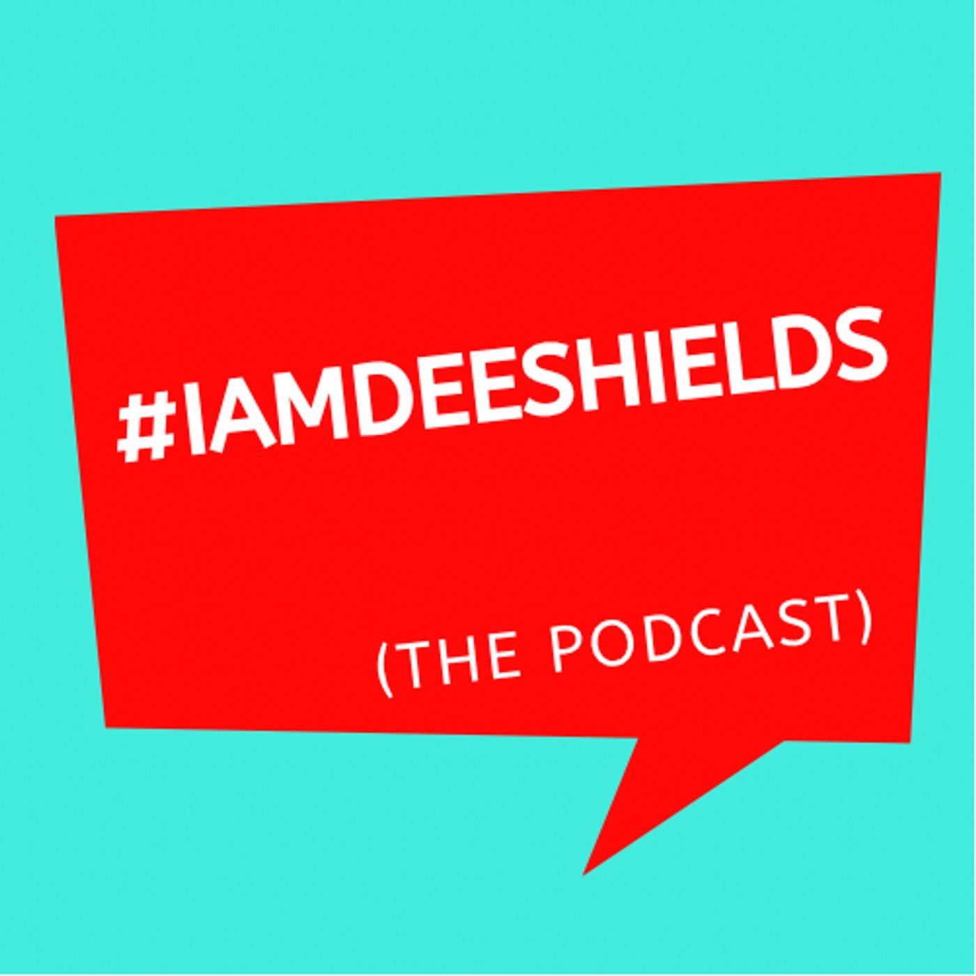 #iamdeeshields