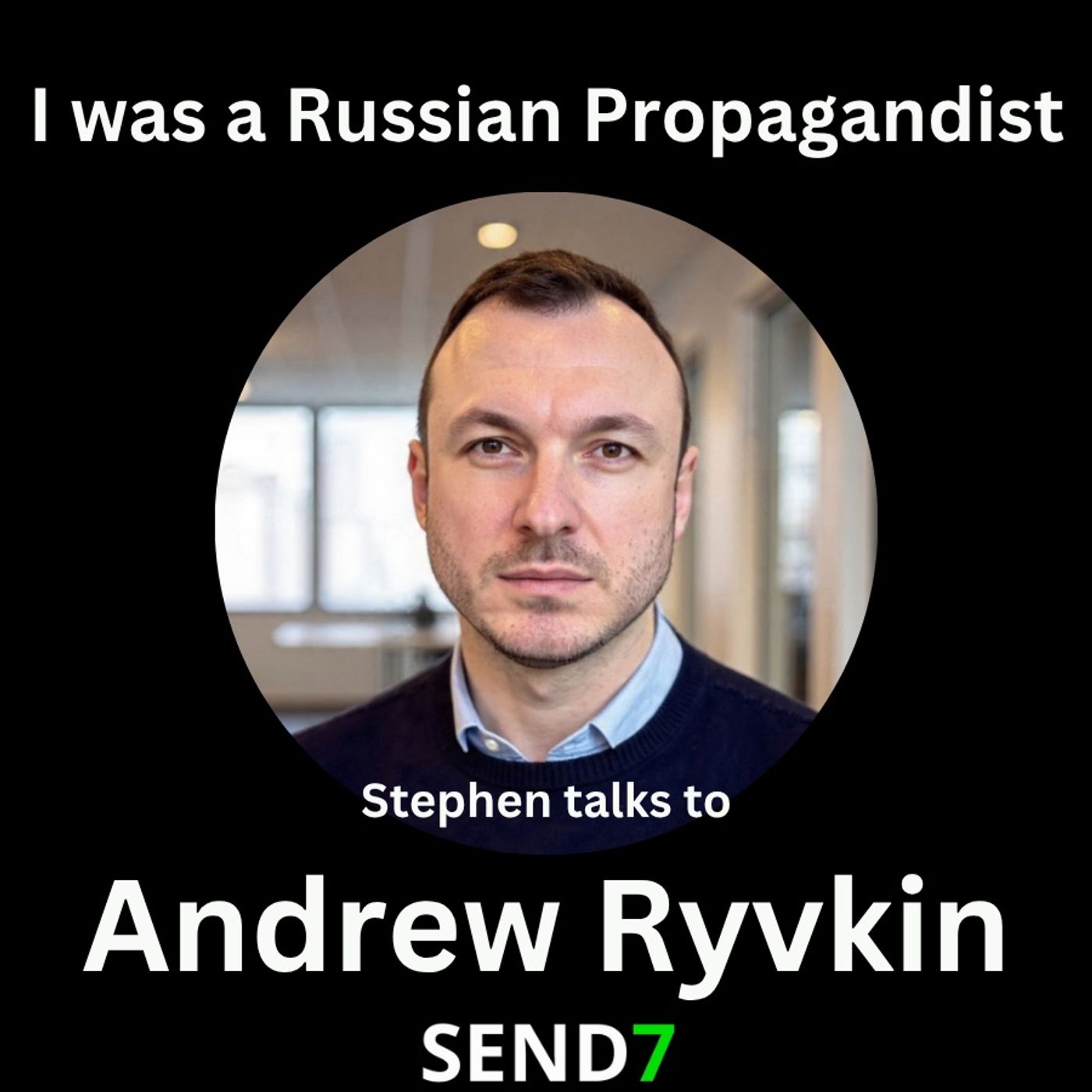 I was a Russian Propagandist - Stephen talks to Andrew Ryvkin (Part One)