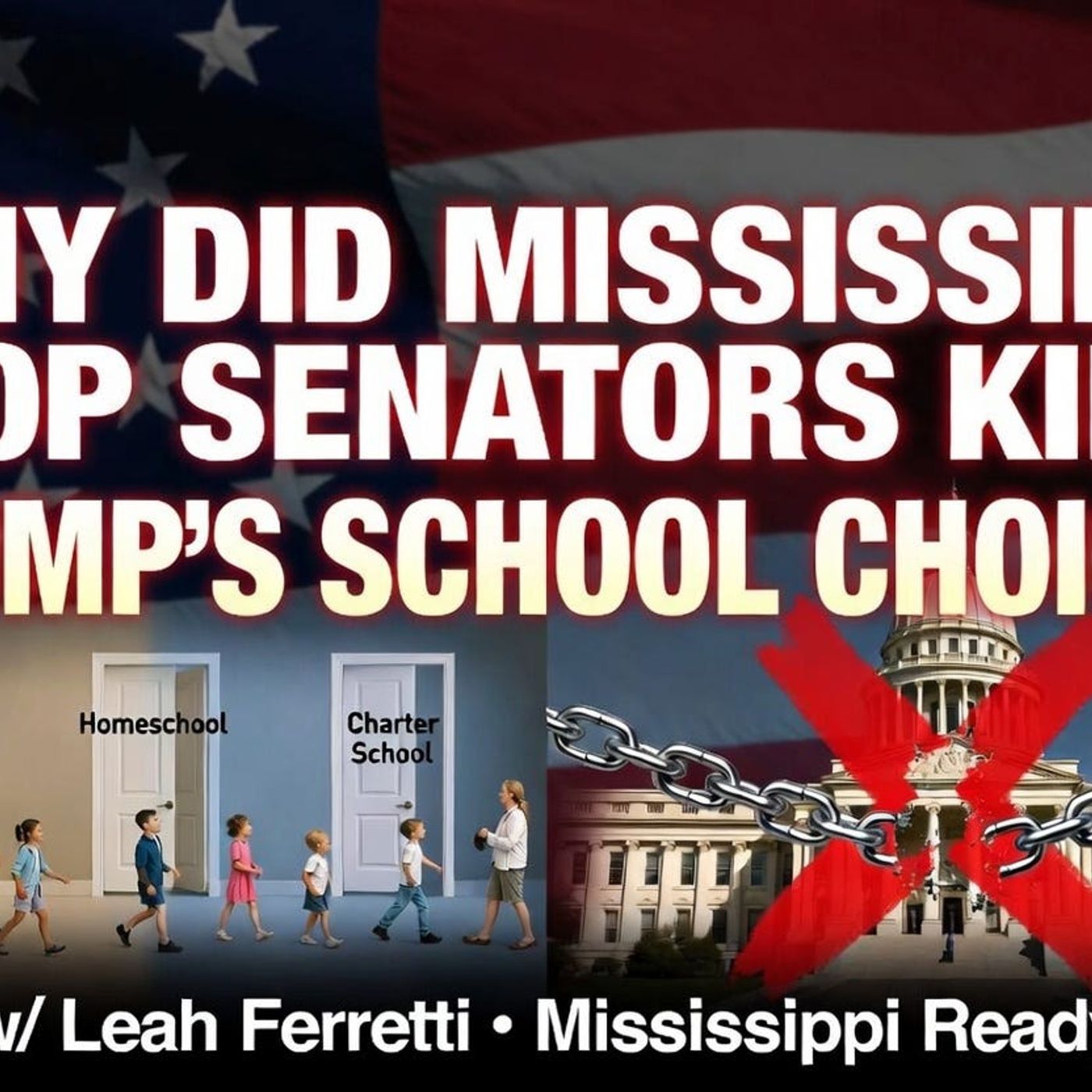School Choice: Why Did Mississippi GOP State Senators Kill Trump’s Policy | EP 673 episode artwork