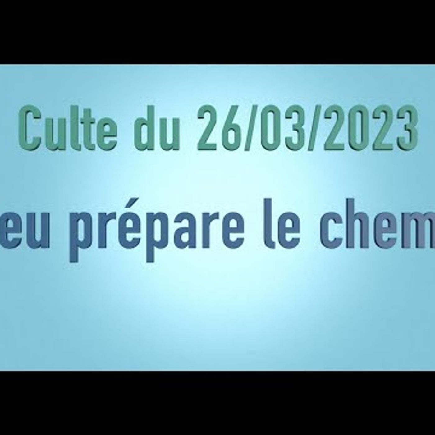 Eglise Baptiste de St Malo - Dieu prépare le chemin