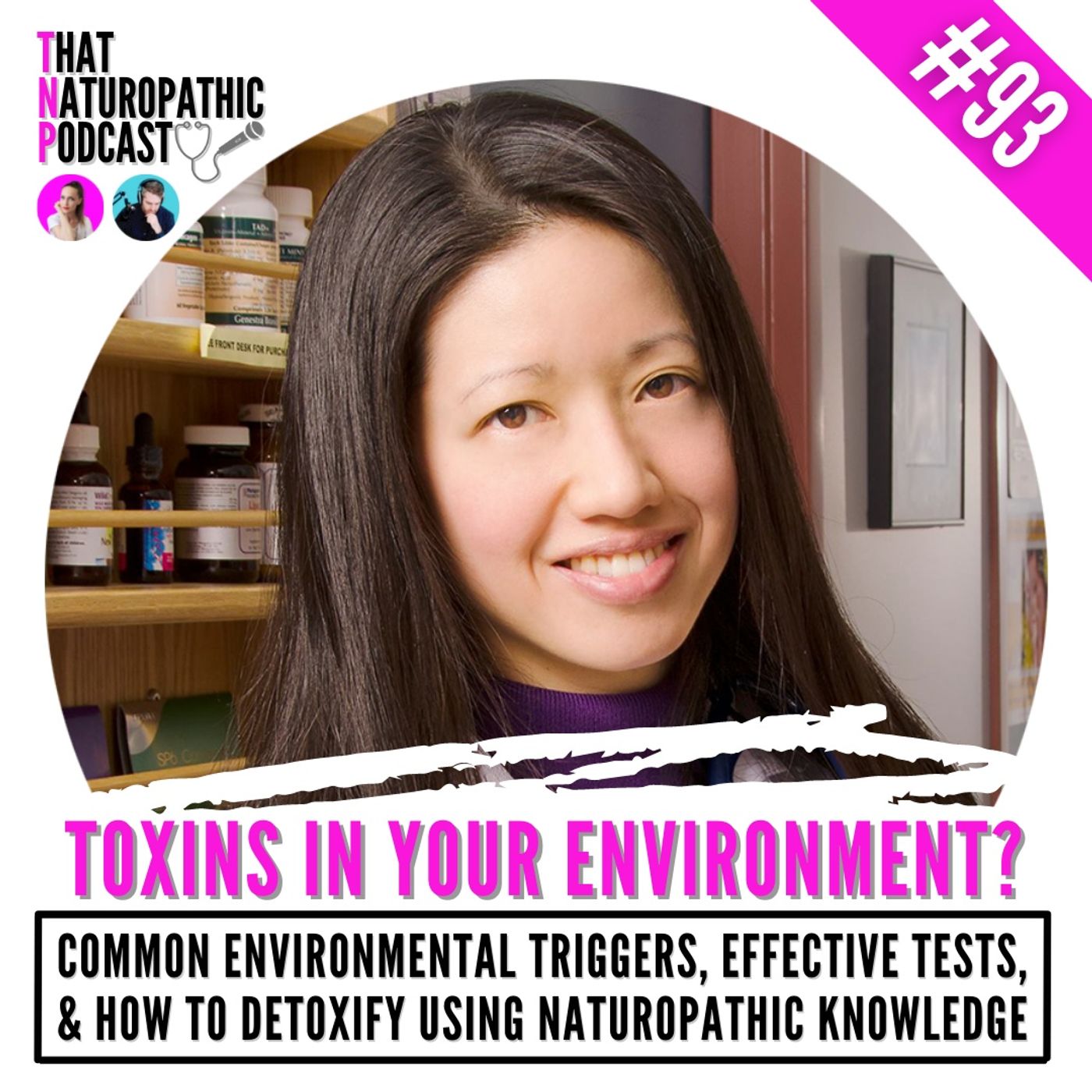 93: Toxins In Your Environment? Common Environmental Triggers, Effective Tests & How To Detoxify Using Naturopathic Knowledge episode artwork