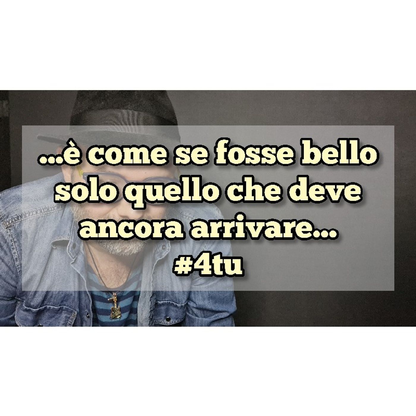 Episodio 1400 - È come se fosse bello solo quello che deve ancora arrivare...4tu episode artwork