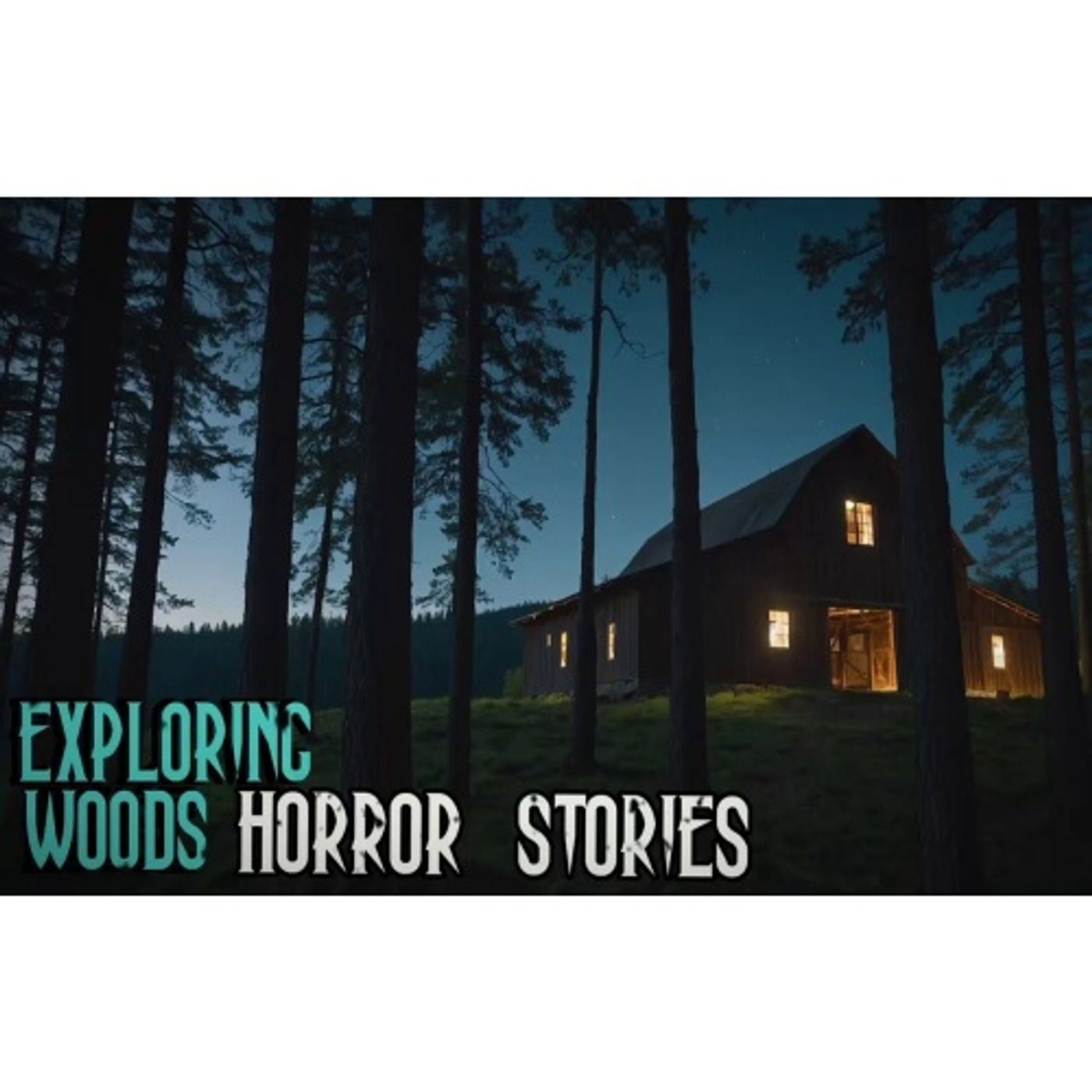 3 Creepy Exploring Woods Horror Stories