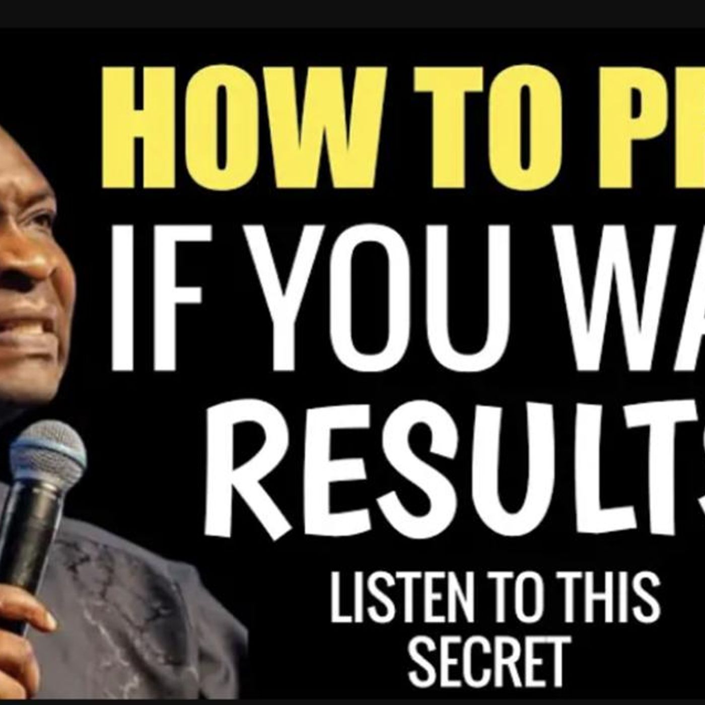 HOW TO PRAY: If You WANT INSTANT RESULTS by Joshua Selman
