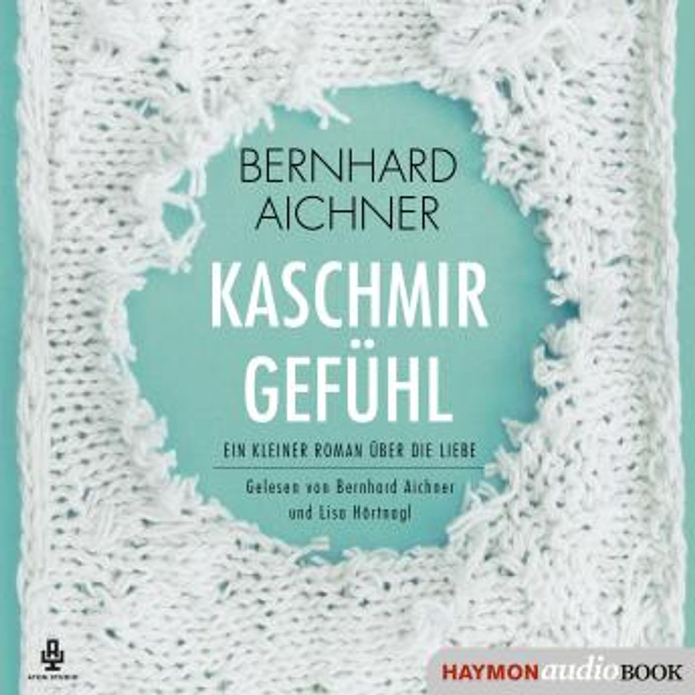 [German] - Kaschmirgefühl: Ein kleiner Roman über die Liebe by Bernhard Aichner episode artwork