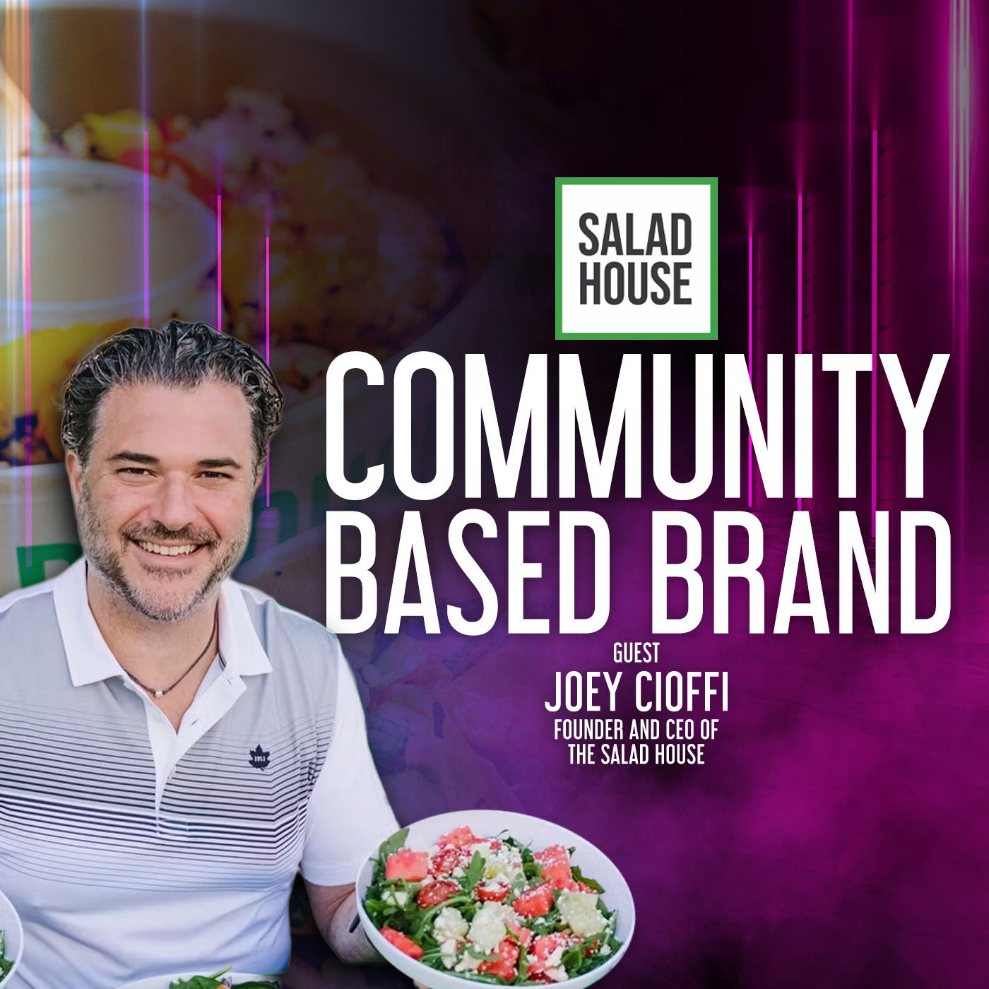 From Family Pizzeria to Fast-Casual Success: Joey Cioffi's Journey with The Salad House