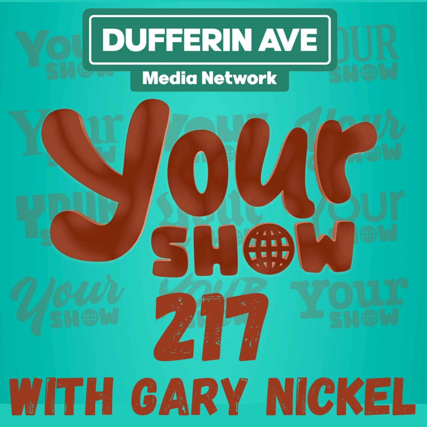 Your Show with Gary Nickel - Ep 217 - Dufferin Ave Media Network episode artwork