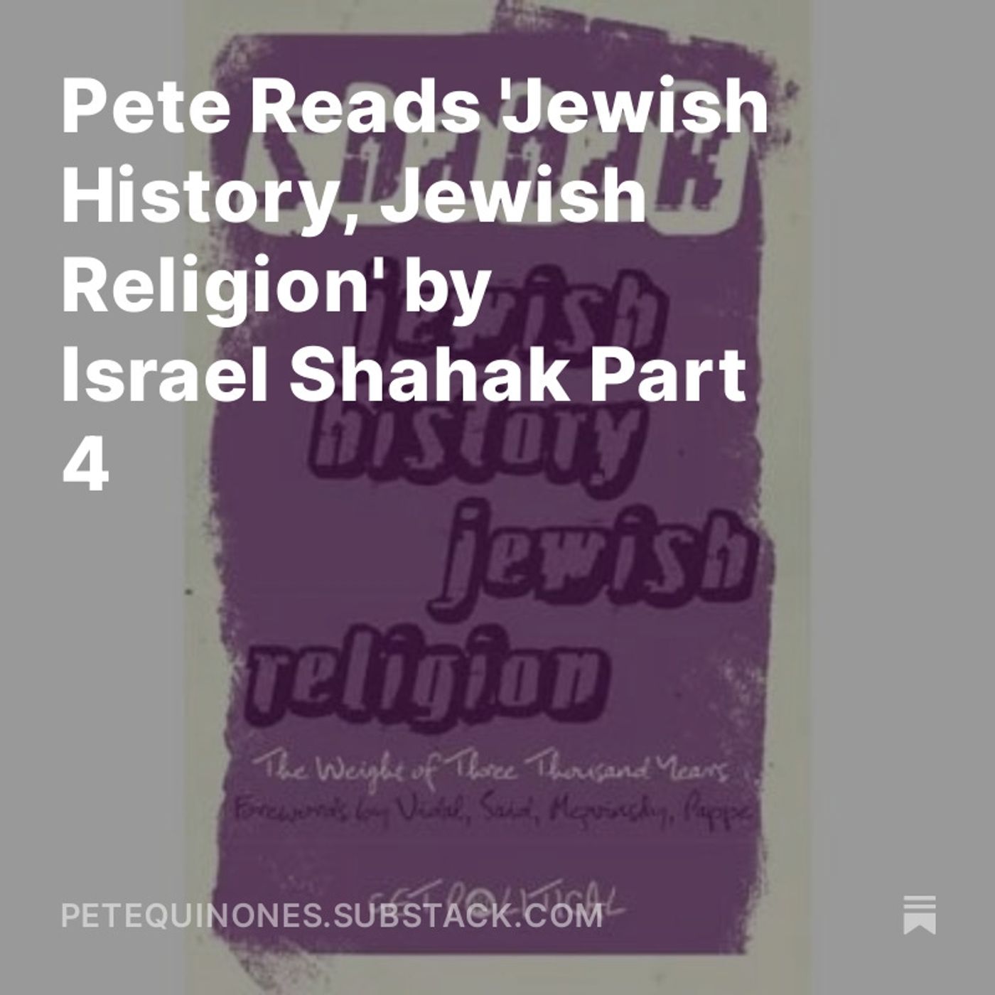 Pete Reads 'Jewish History, Jewish Religion' by Israel Shahak Part 4