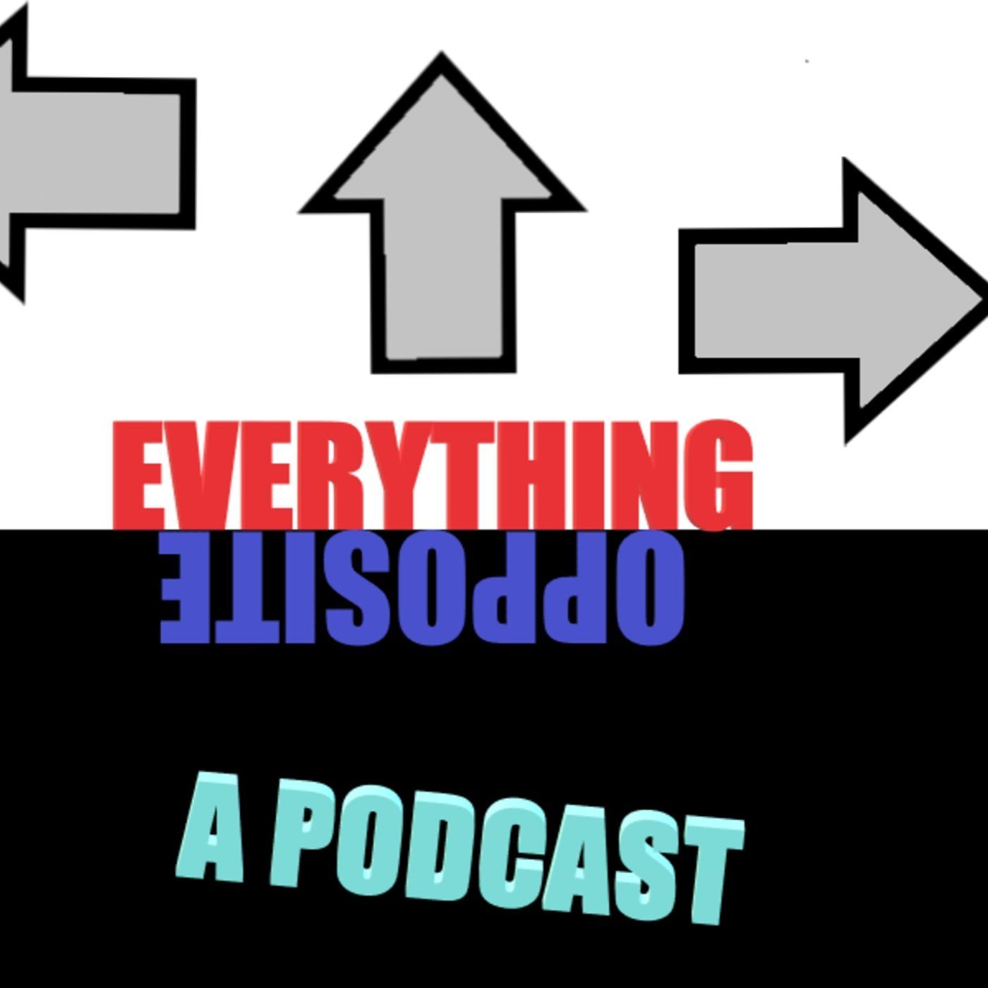 Everything Opposite Podcast