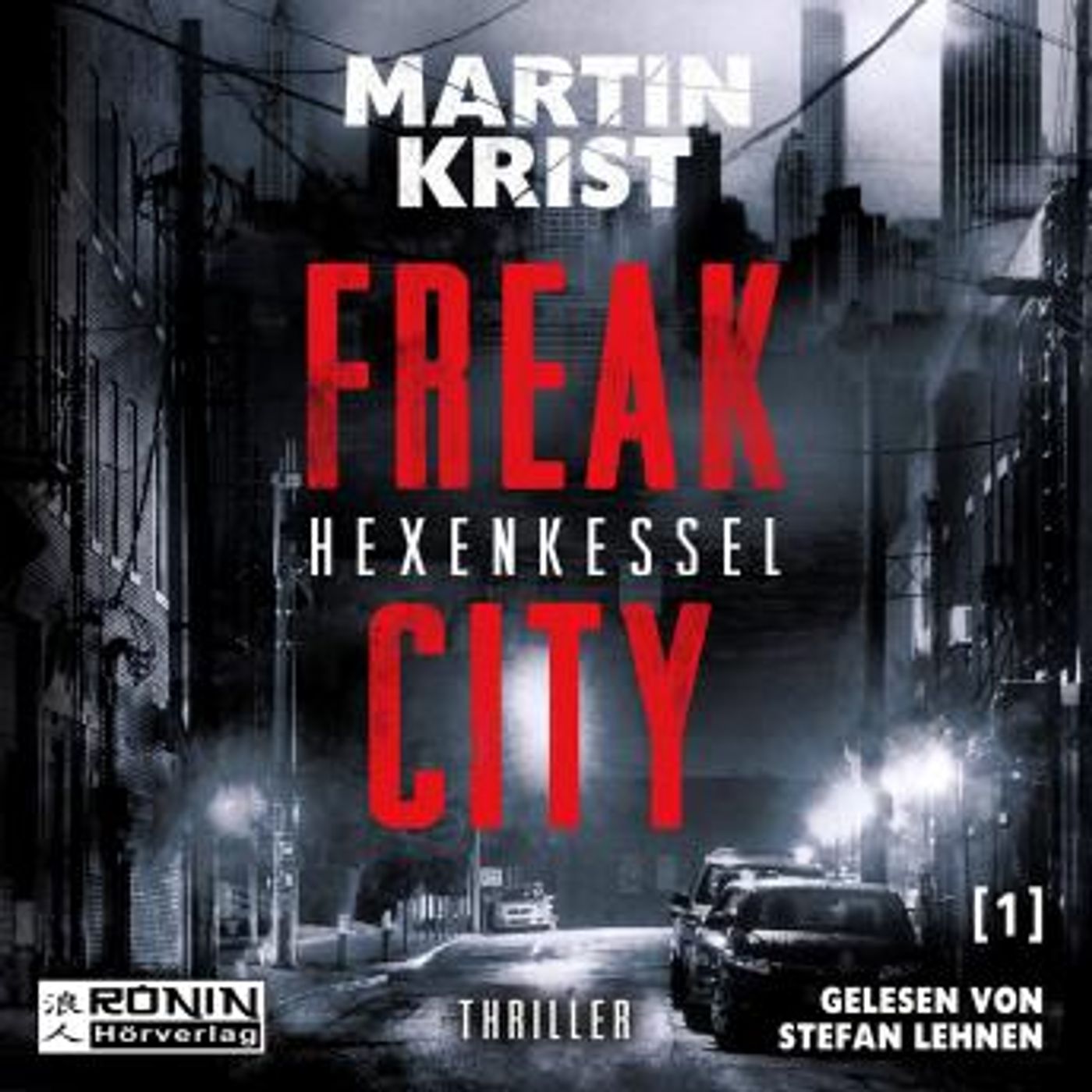 [German] - Hexenkessel - Freak City, Band 1 (Ungekürzt) by Martin Krist episode artwork