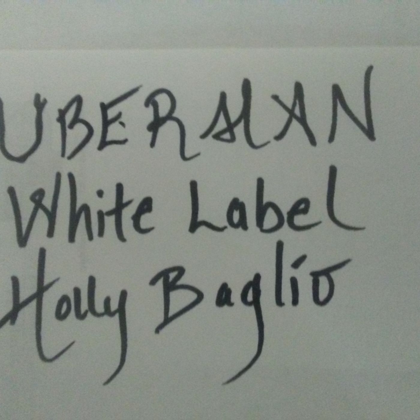 Uberman White Label #10 with Holly Baglio