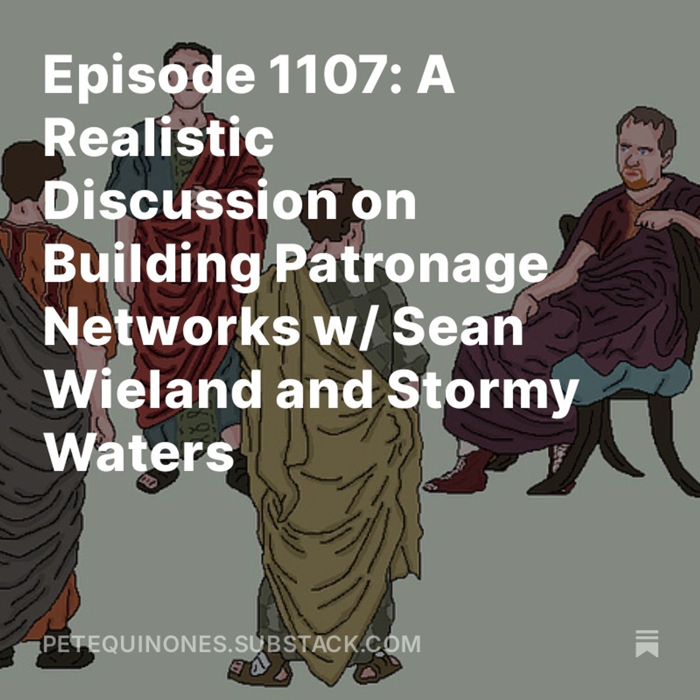 Episode 1107: A Realistic Discussion on Building Patronage Networks w/ Sean Wieland and Stormy Waters