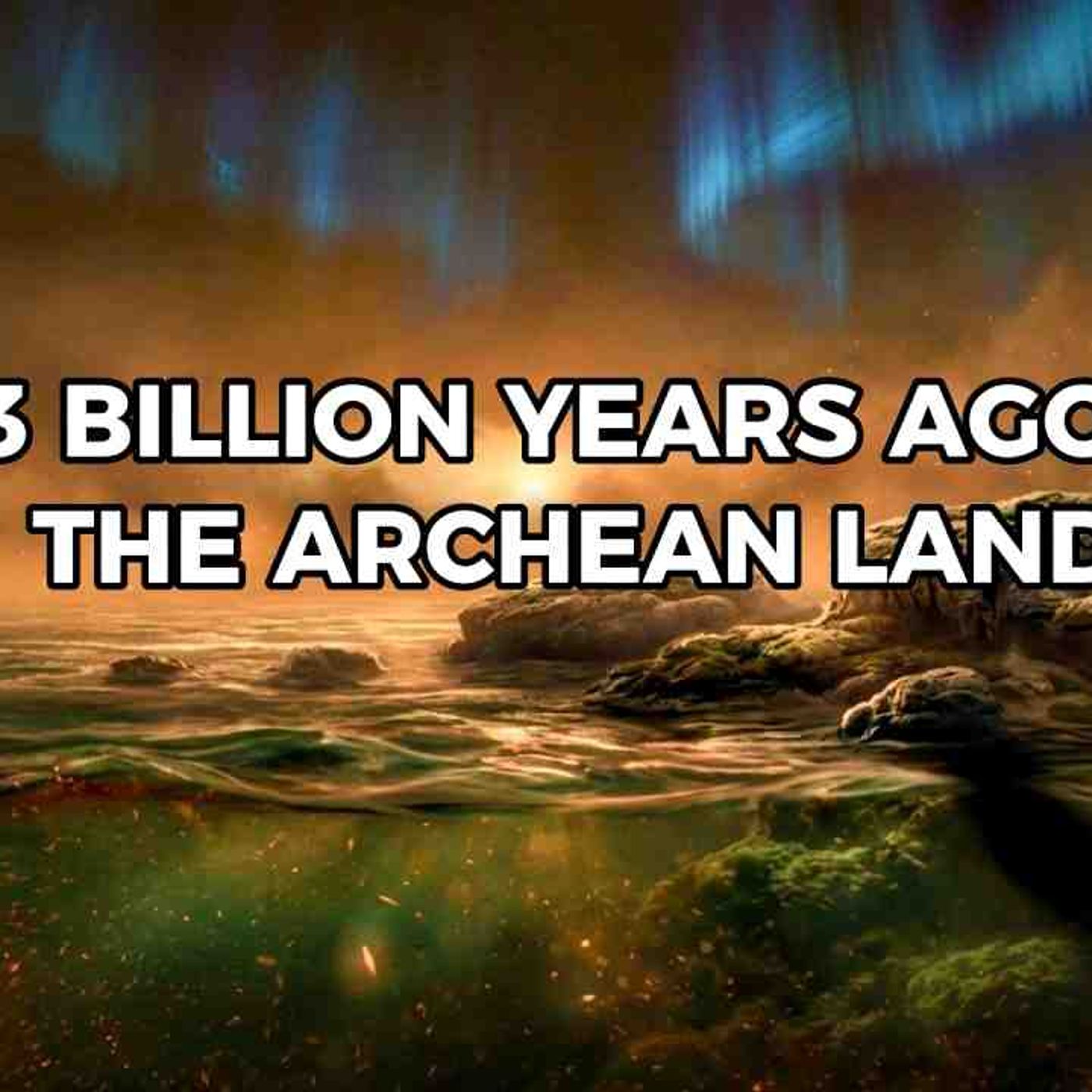Earth_s Alien Past_ Green Oceans_ Orange Sky_ No Oxygen (3 Billion Years Ago) _ For Sleep episode artwork
