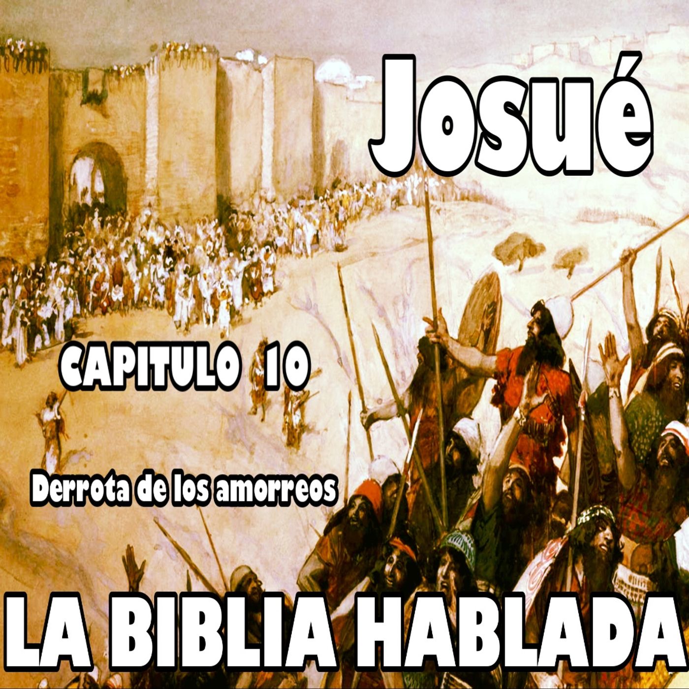 JOSUÉ Capitulo 10. Derrota de los amorreos episode artwork