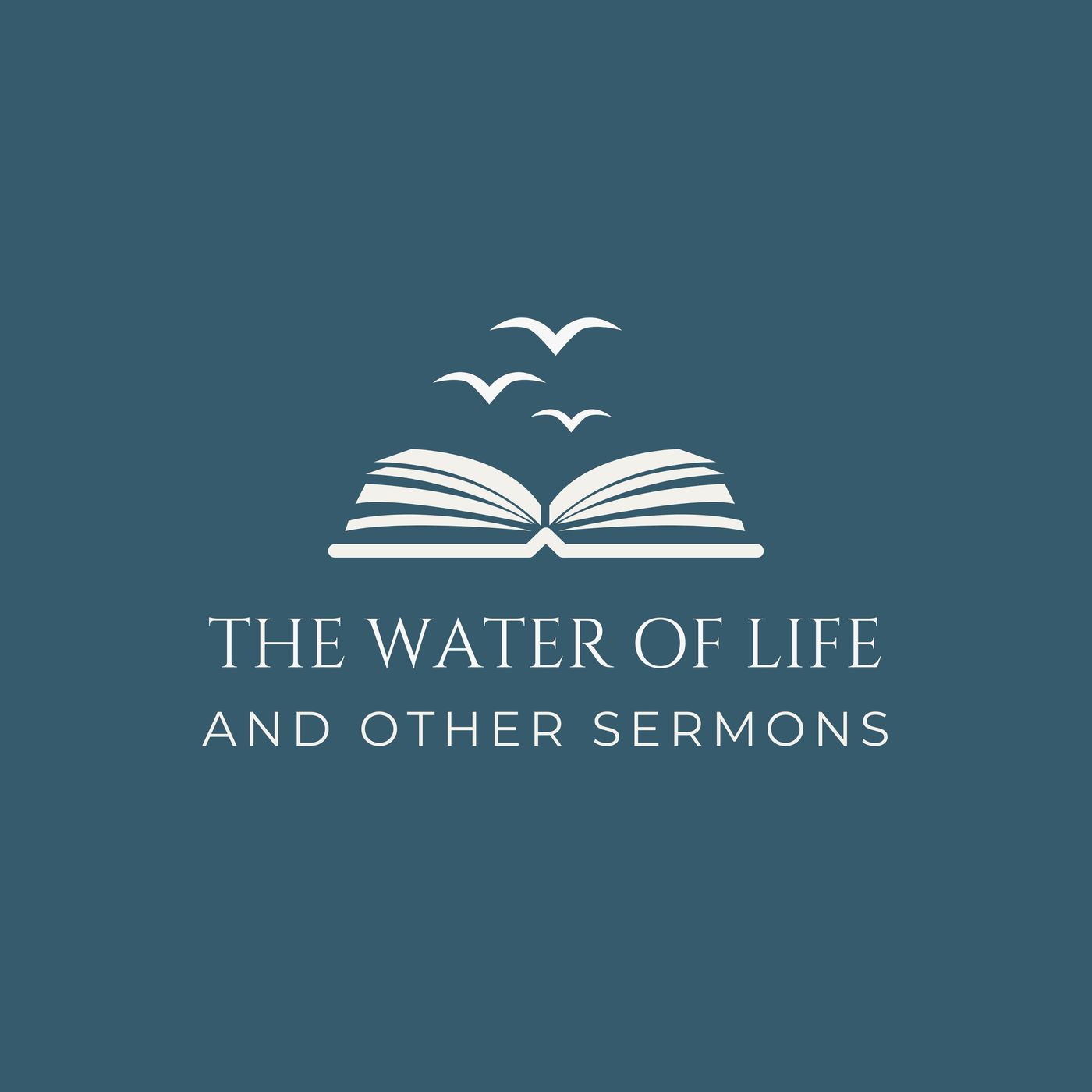 THE WATER OF LIFE AND OTHER SERMONS