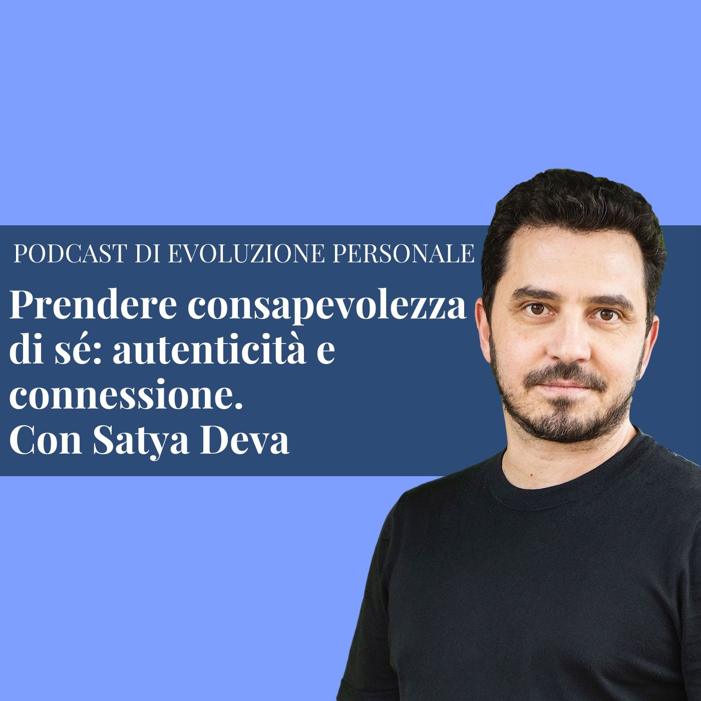 Episodio 141 - Prendere consapevolezza di sé: autenticità e connessione. Con Satya Deva episode artwork