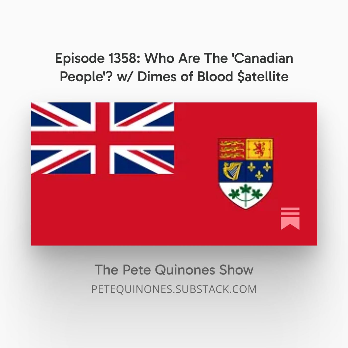 Episode 1358: Who Are The 'Canadian People'? w/ Dimes of Blood $atellite