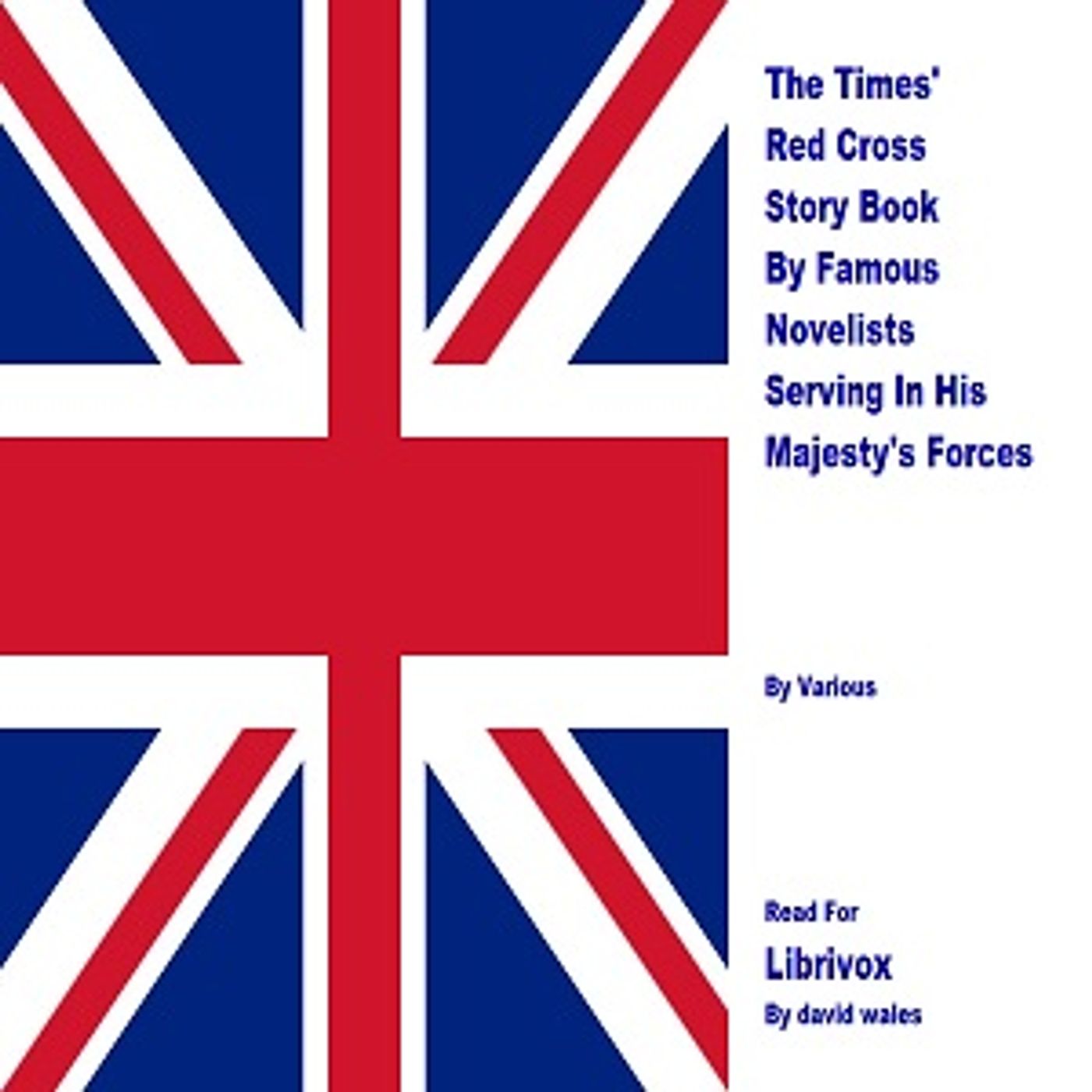 Times’ Red Cross Story Book By Famous Novelists Serving In His Majesty’s Forces, The by Various