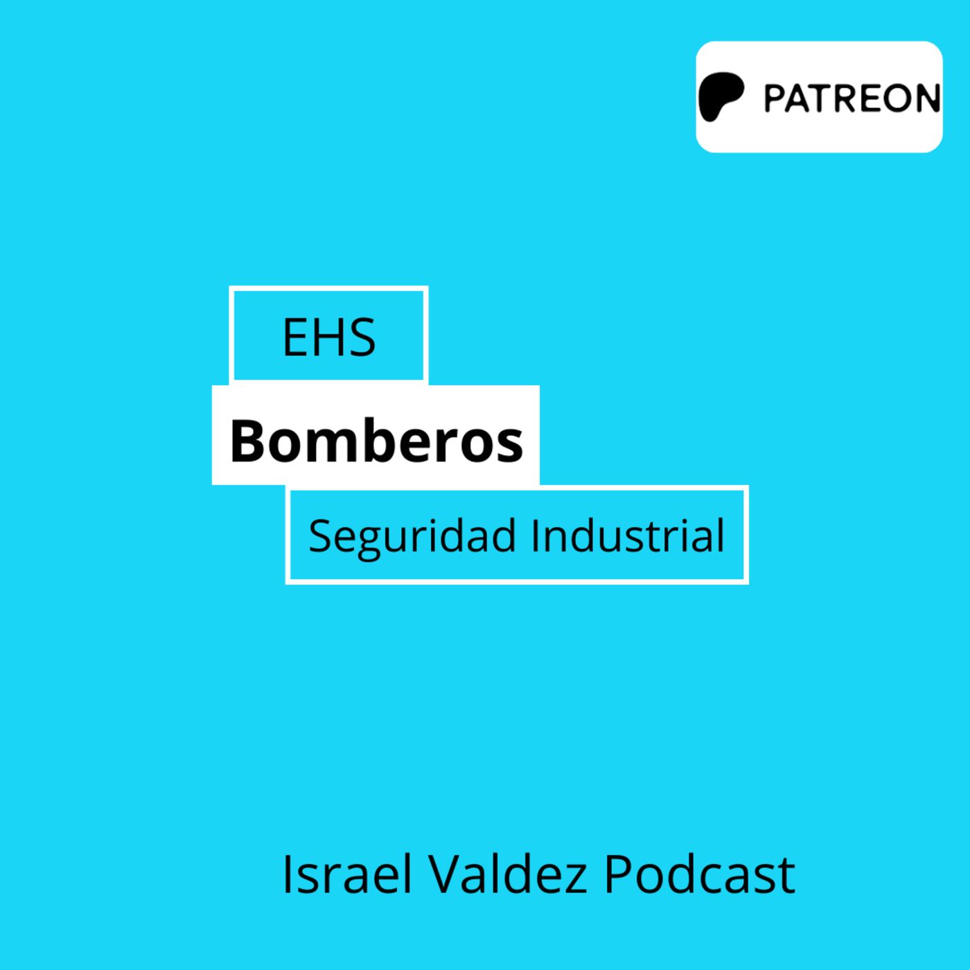 Israel Valdez Podcast | Seguridad Industrial, Bomberos, Protección Civil, Gestión de Riesgos