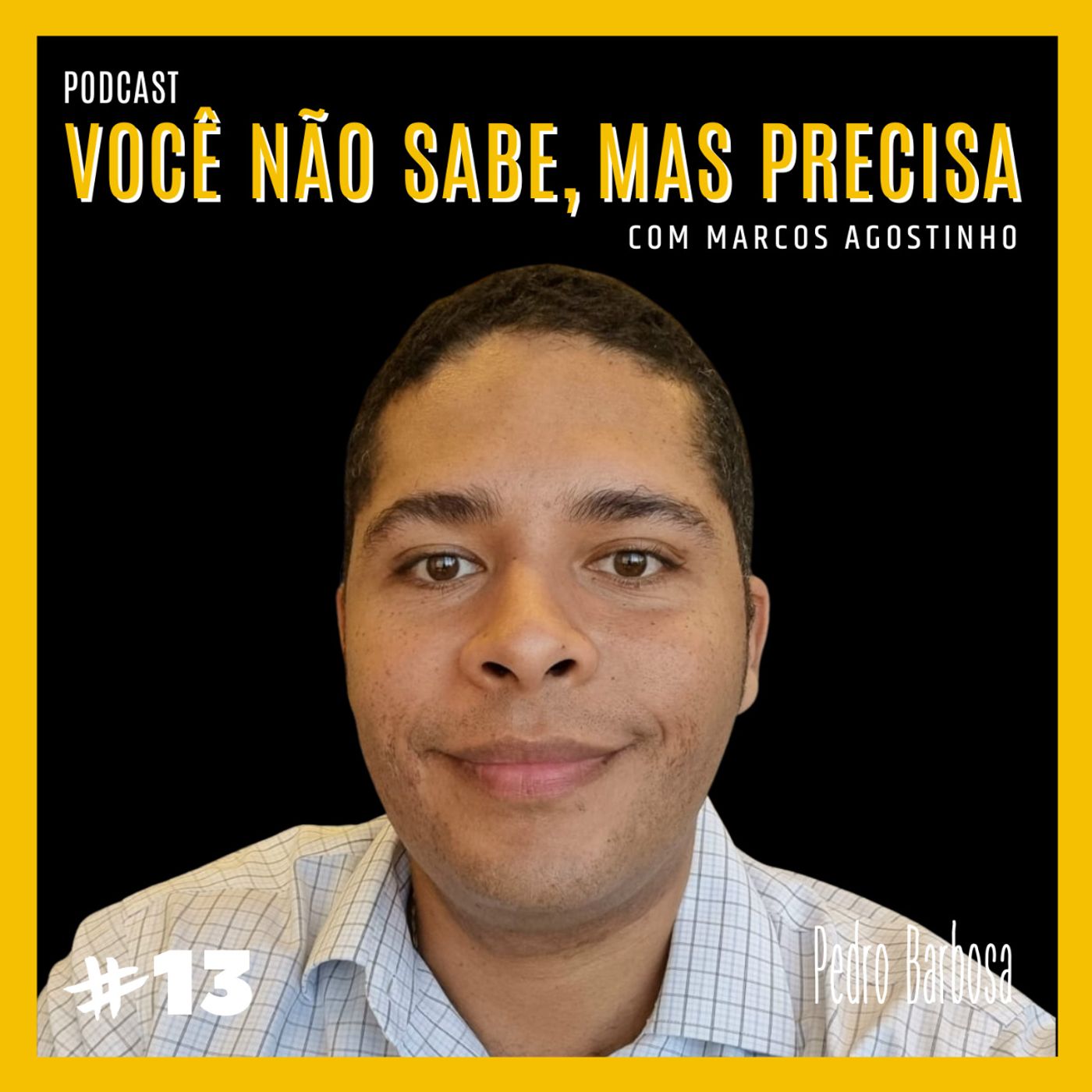 Você não sabe, mas precisa