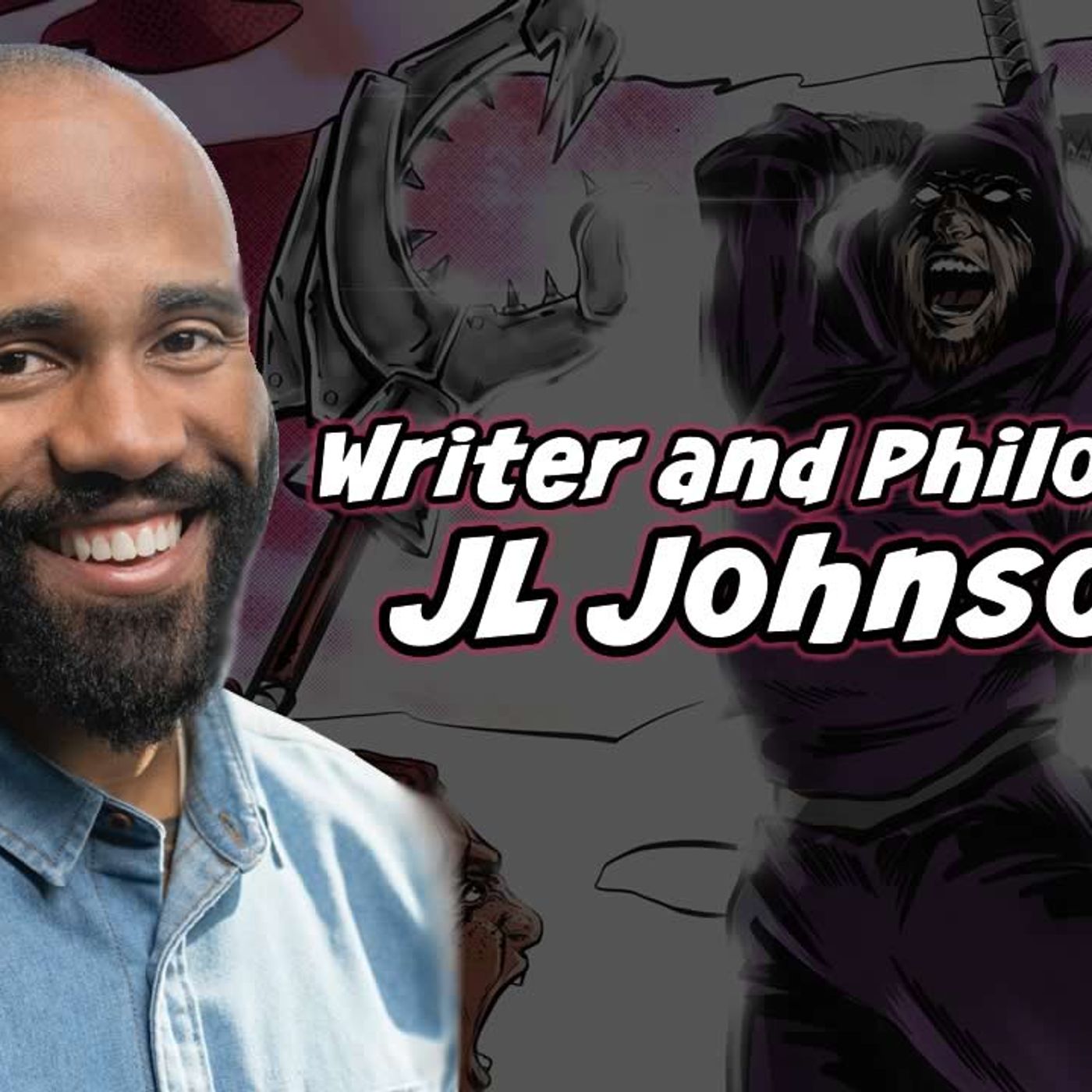Giving space to the storyteller in you - JL Johnson on high fantasy, comics, and the process of writing great stories