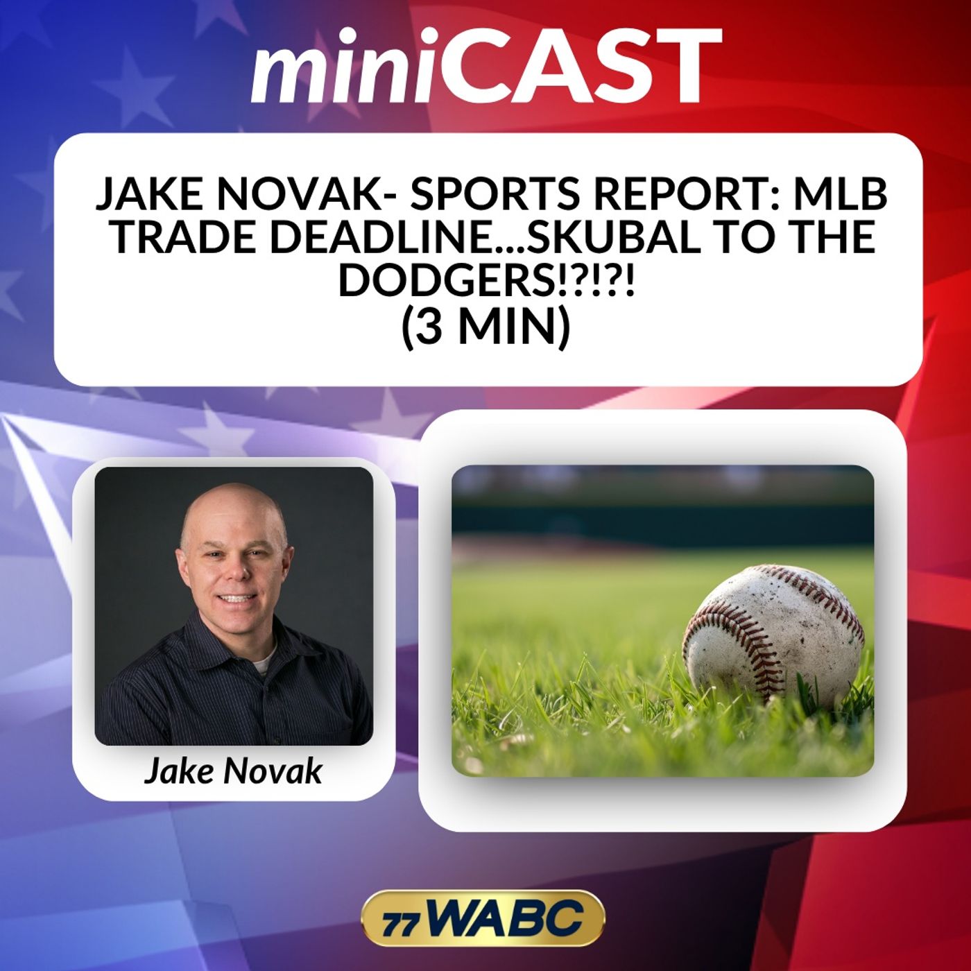 Jake Novak - MLB Trade deadline...Skubal to the Dodgers!?!?!