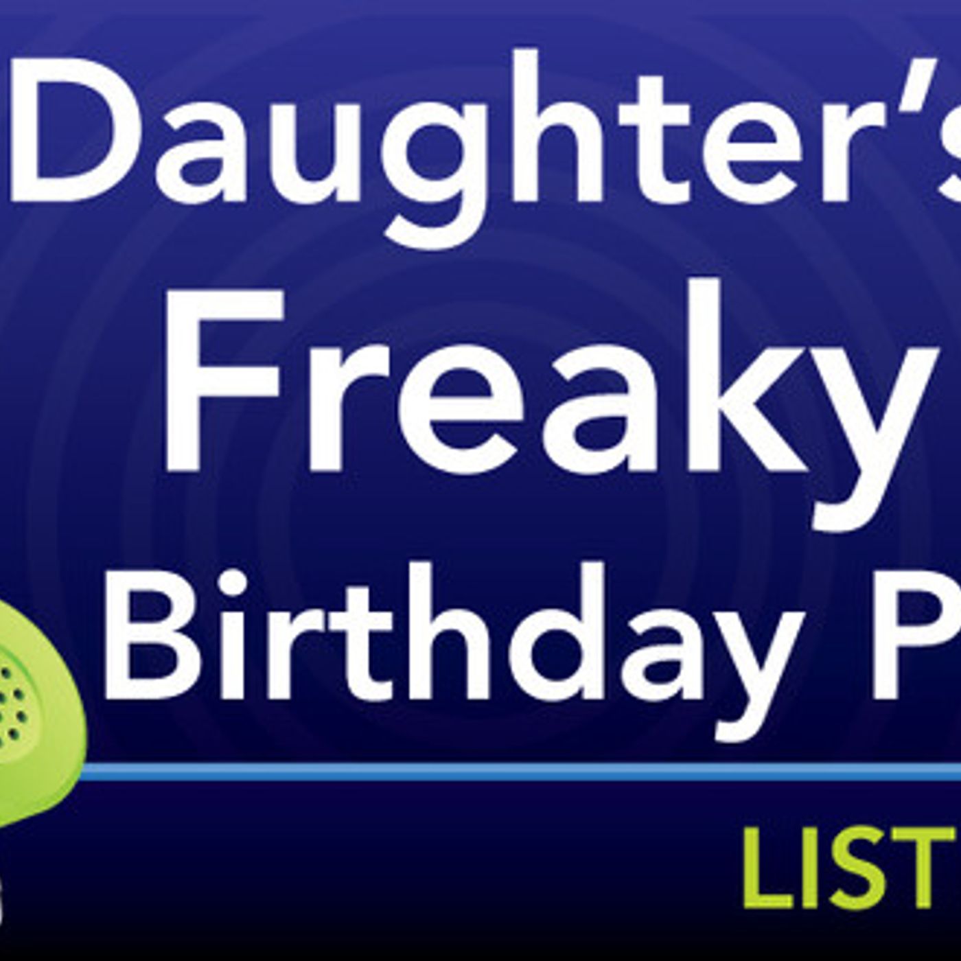 Daughter's Freaky Birthday Party