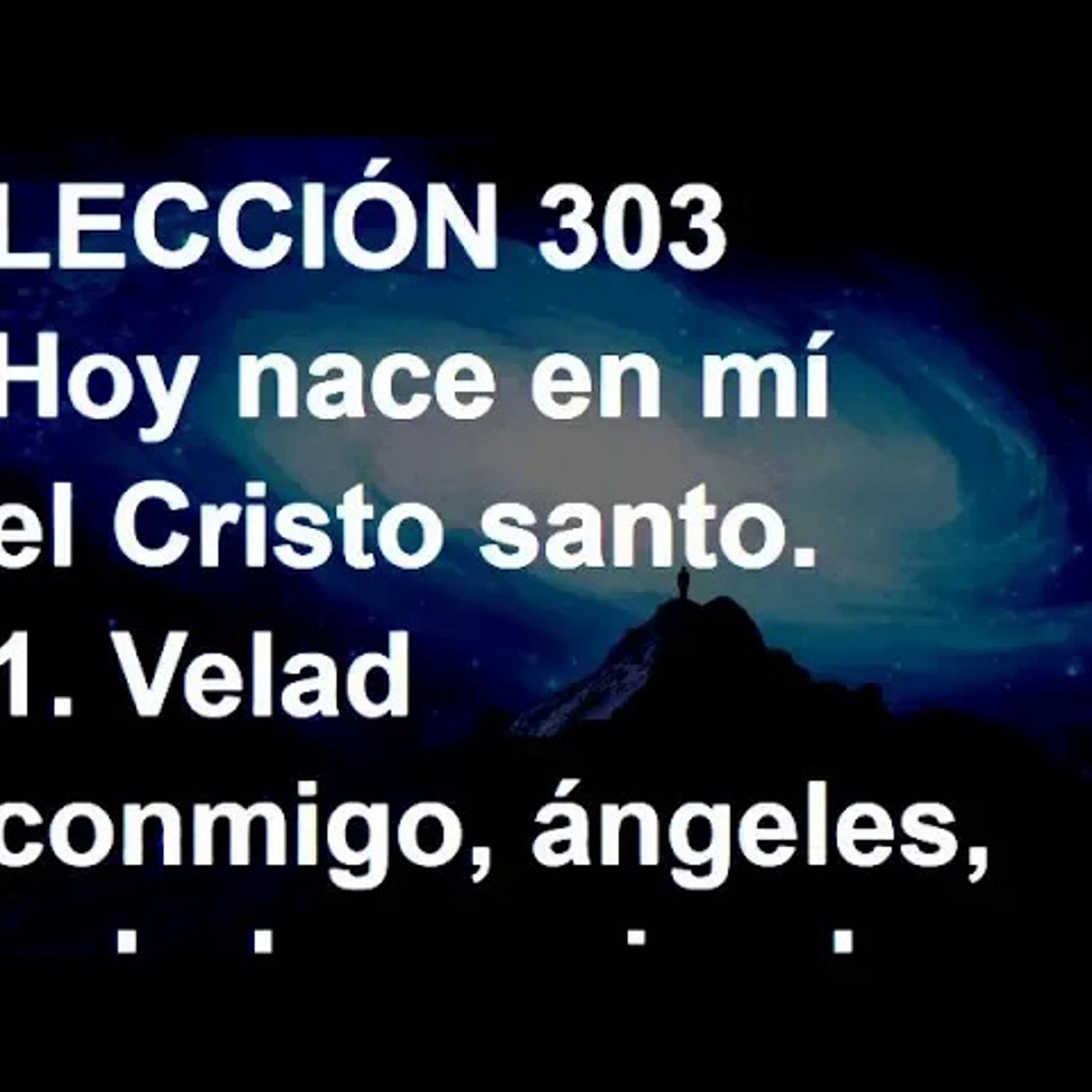 LECCIÓN 303 - Libro de Ejercicios. Un Curso de Milagros (Audiolibro) episode artwork