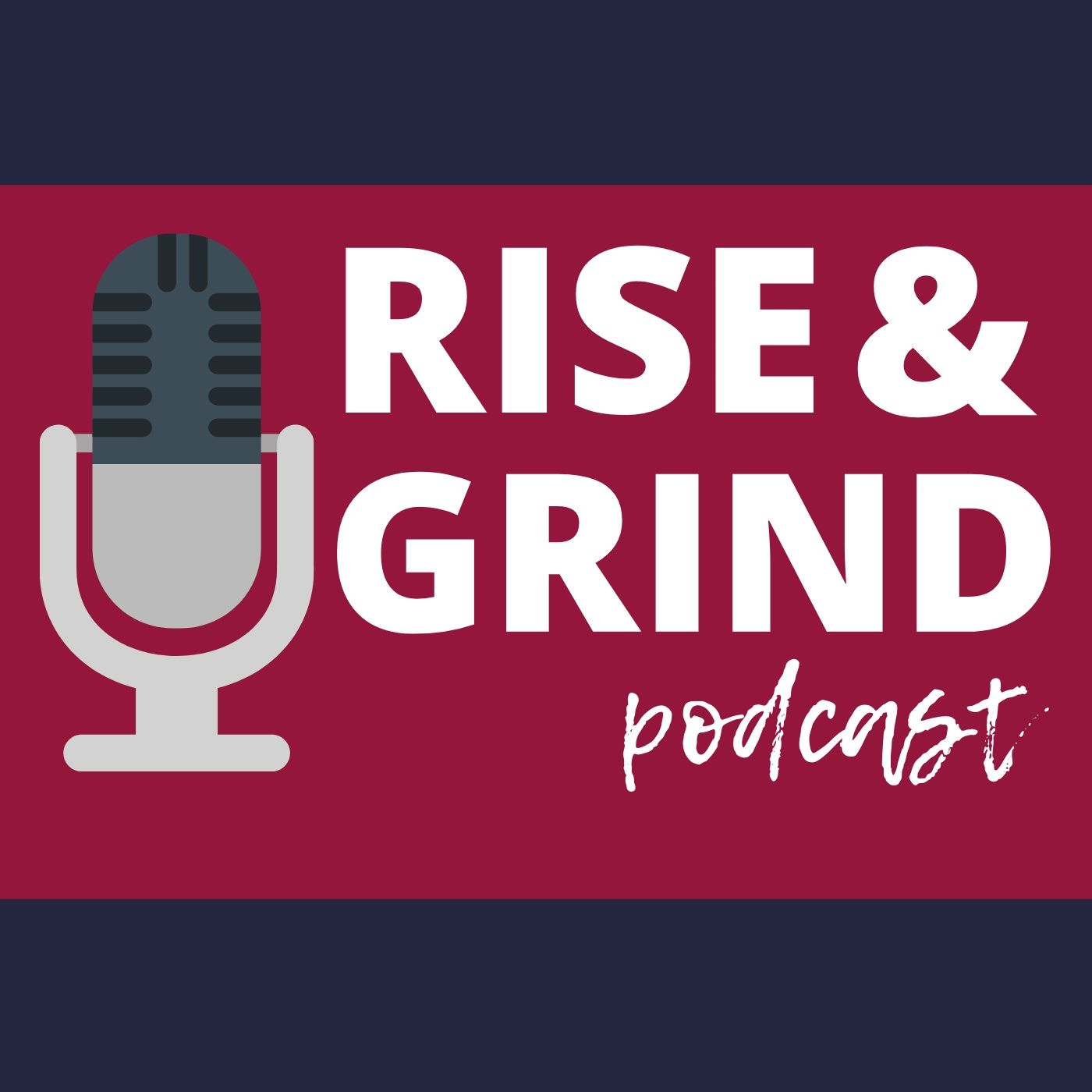 Rise and Grind Podcast