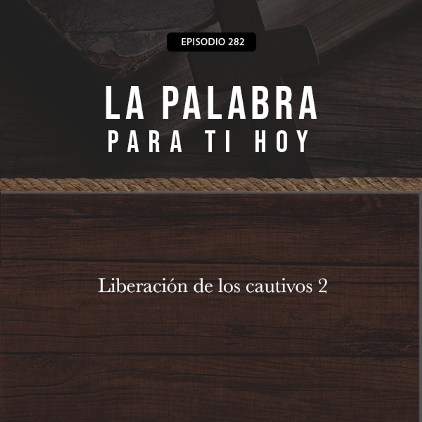 282: Liberación de los cautivos 2 episode artwork