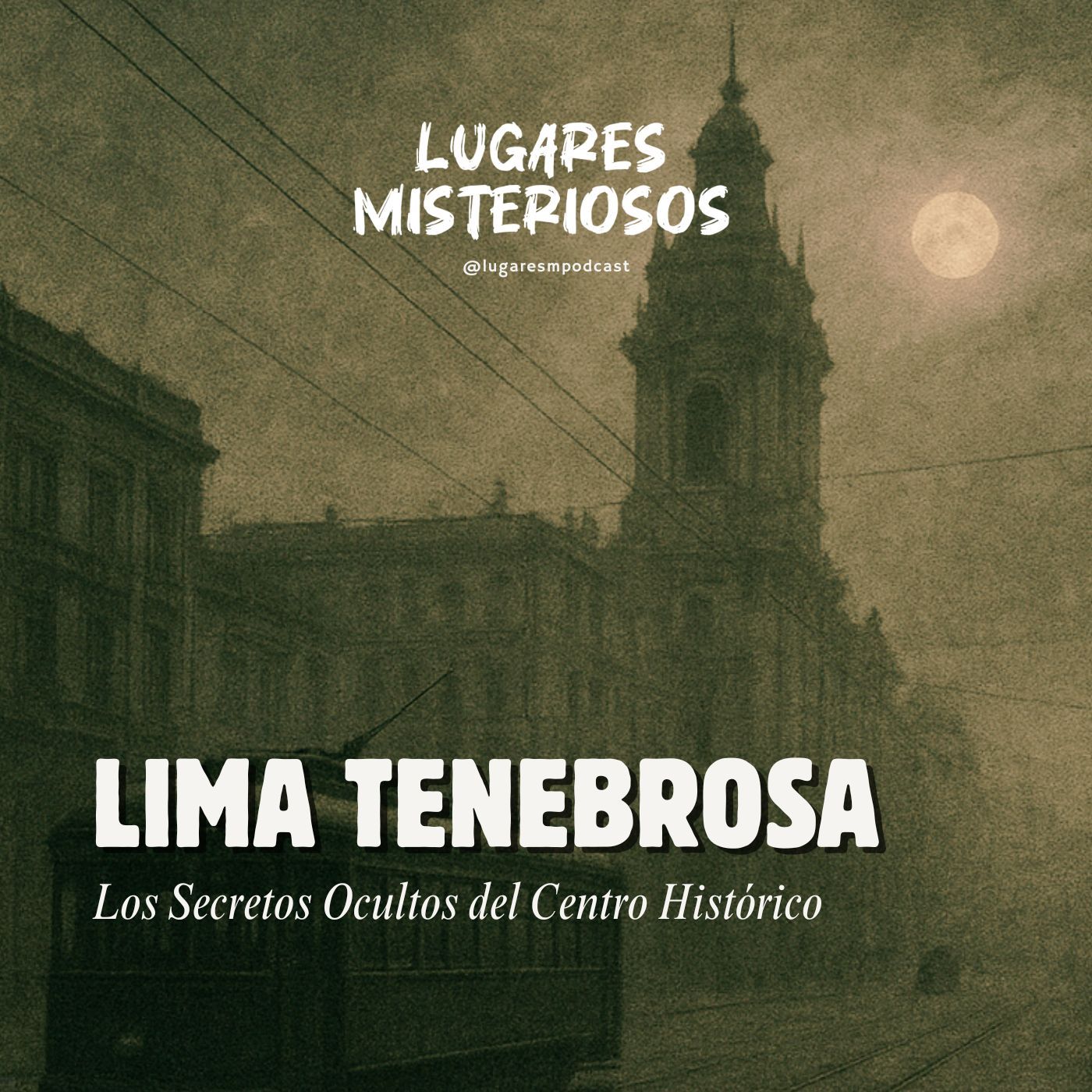 Lima Tenebrosa: Los Secretos Ocultos del Centro Histórico