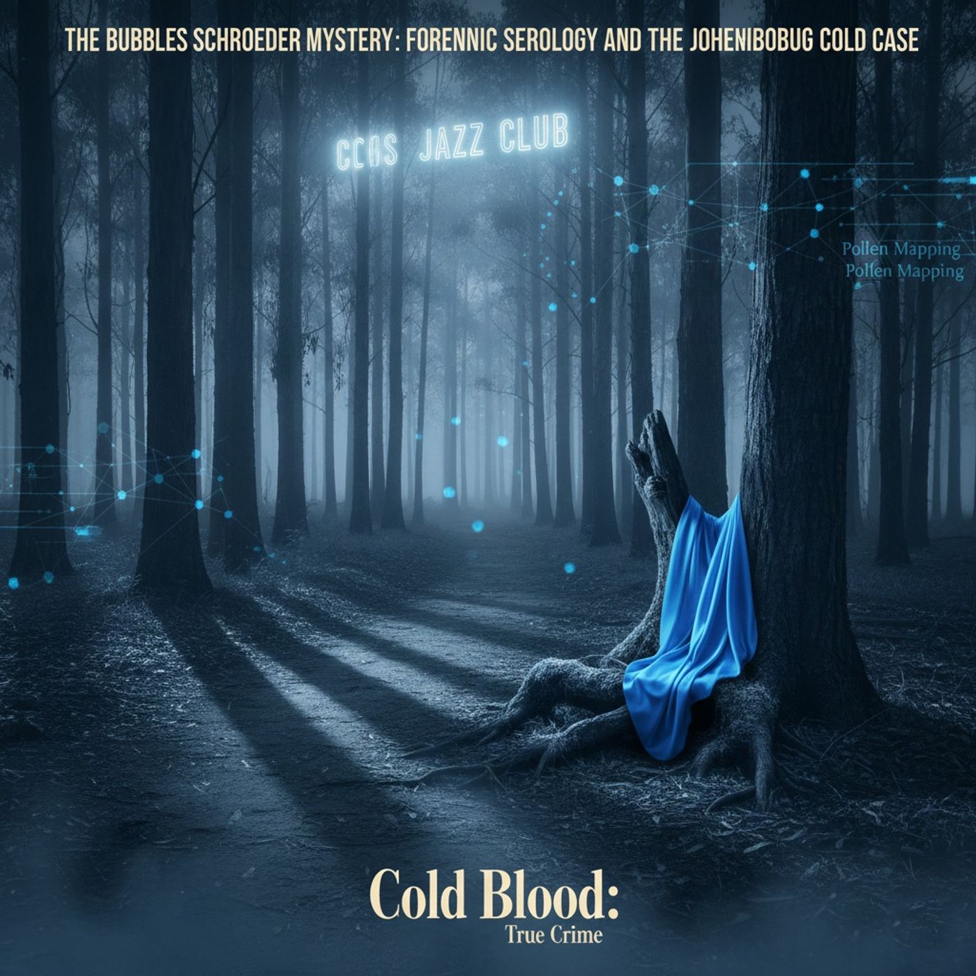 The Bubbles Schroeder Mystery Forensic Serology and the Johannesburg Cold Case episode artwork