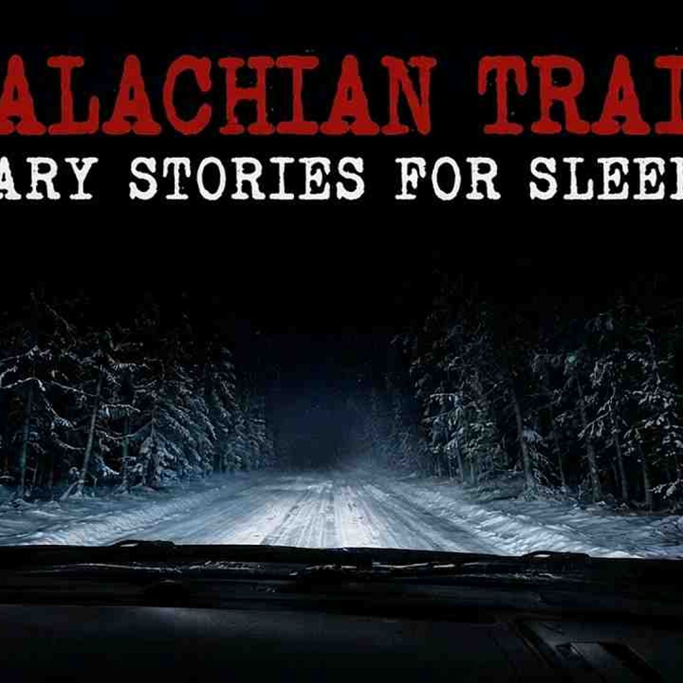 7 Real Appalachian Trail Stories That Will Keep you Up All Night (Episode 30) episode artwork