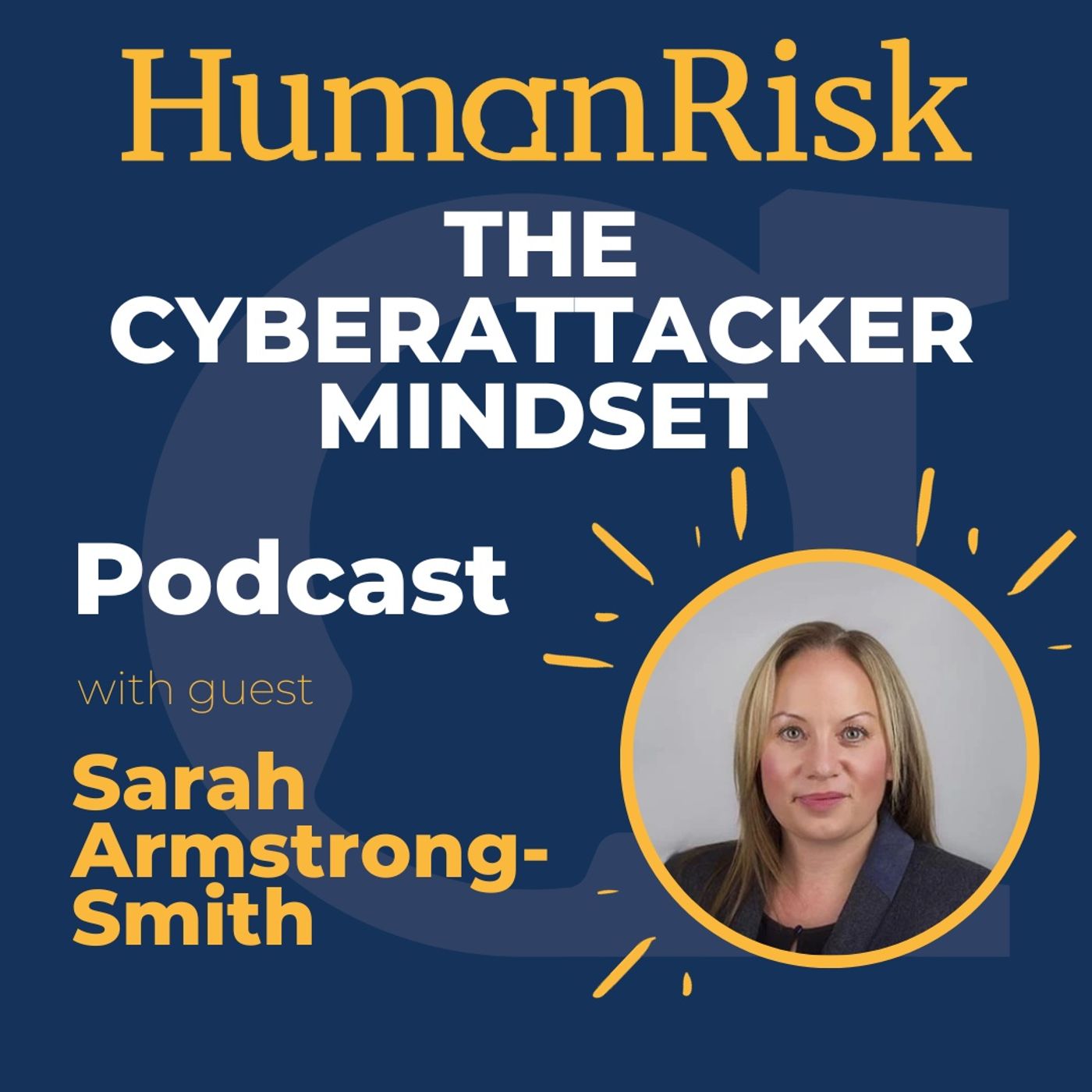 Sarah Armstrong-Smith on The Cyber Attacker Mindset