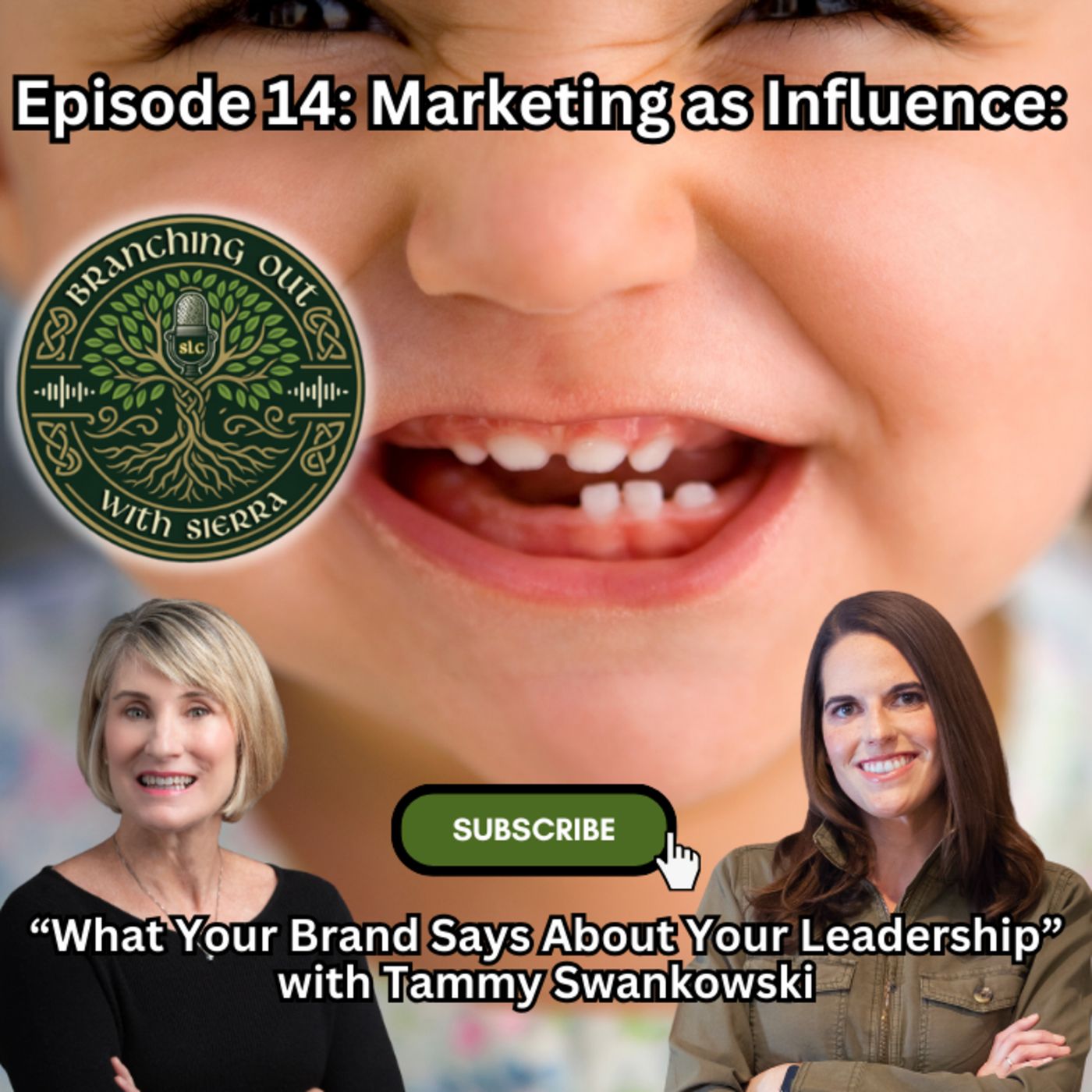 Episode 14: “Marketing as Influence: What Your Brand Says About Your Leadership” with Tammy Swankowski