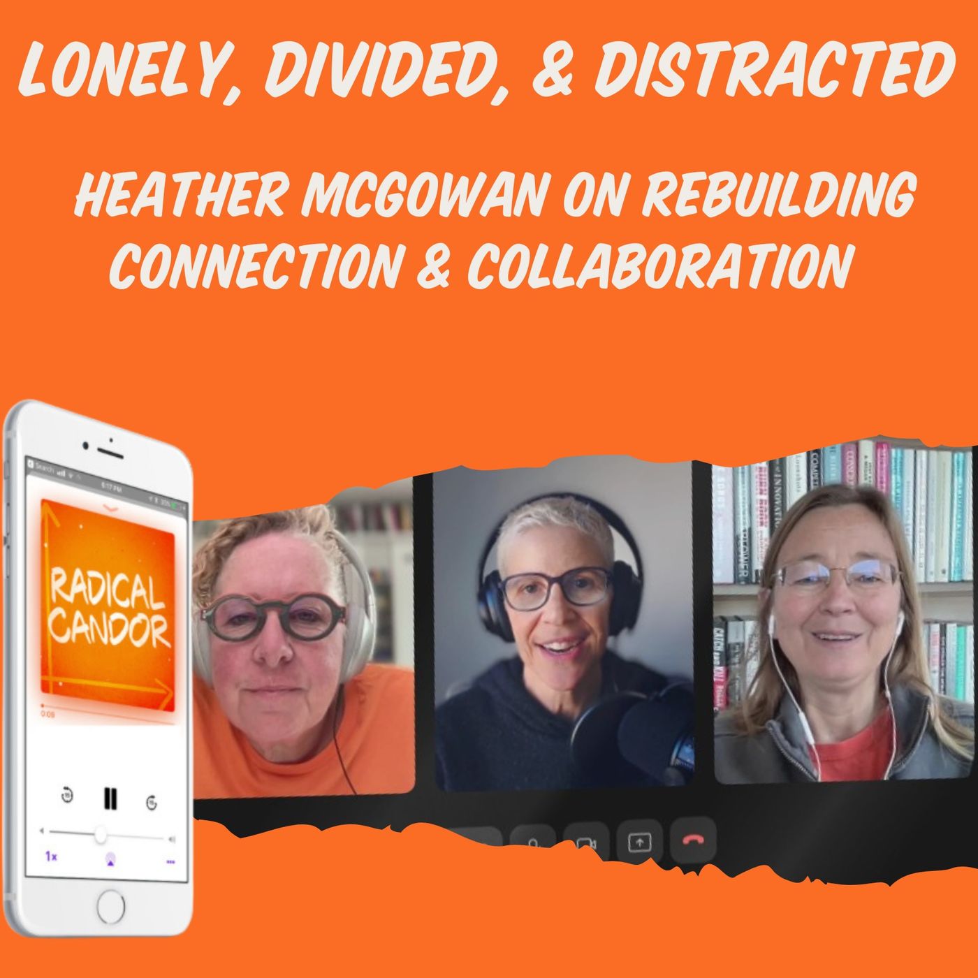 Heather McGowan On Rebuilding Connection and Collaboration 7 | 2