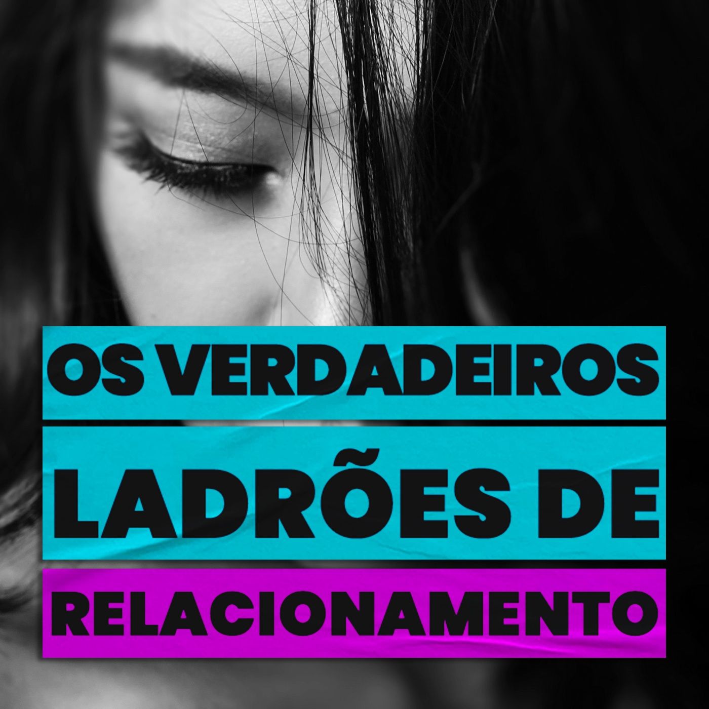 EP #192 - Os verdadeiros ladrões de relacionamentos