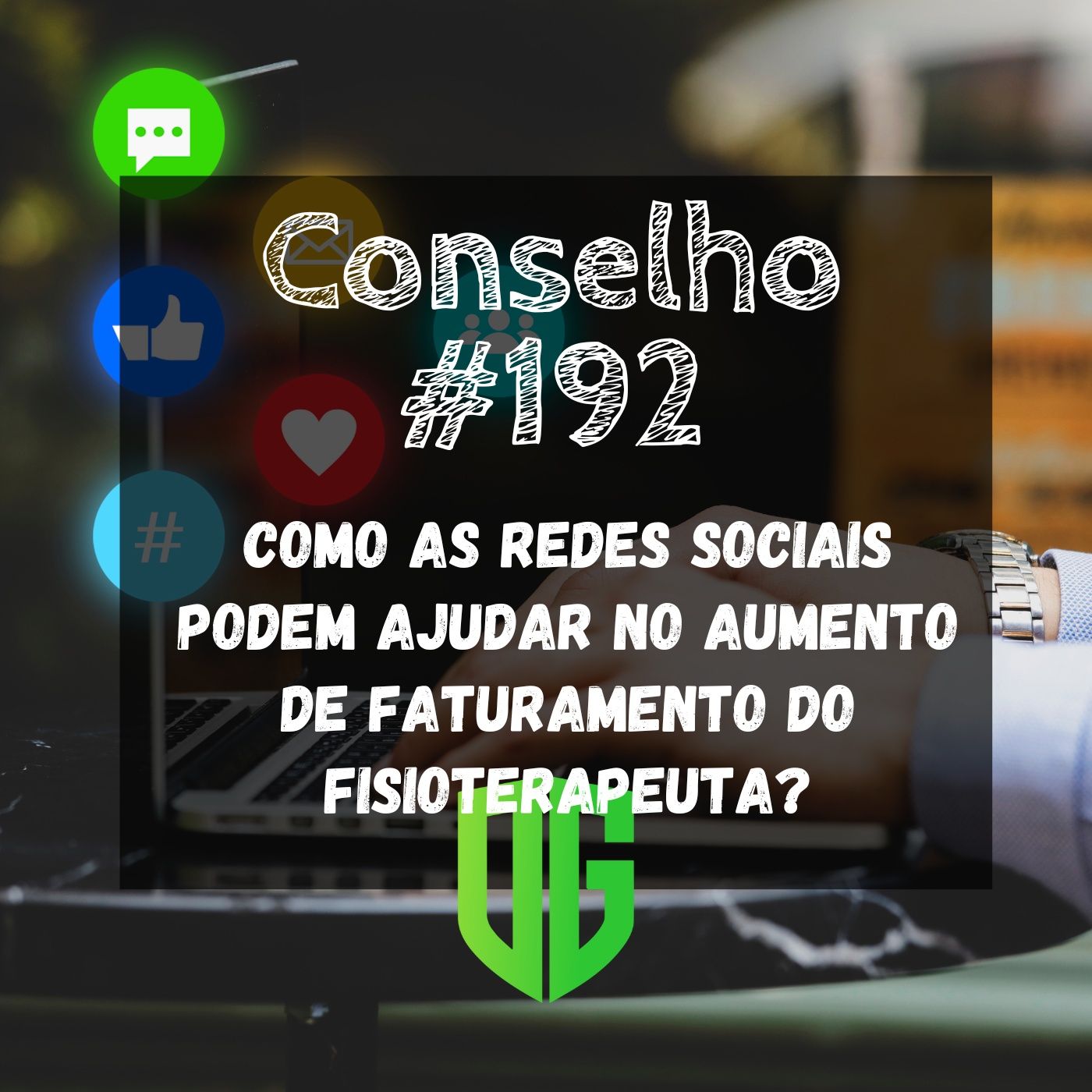 Conselho #192 - Como as redes sociais podem ajudar no aumento de faturamento do Fisioterapeuta? episode artwork